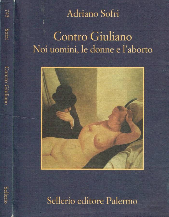 Contro Giuliano Noi uomini, le donne e l'aborto - Sofri Adriano