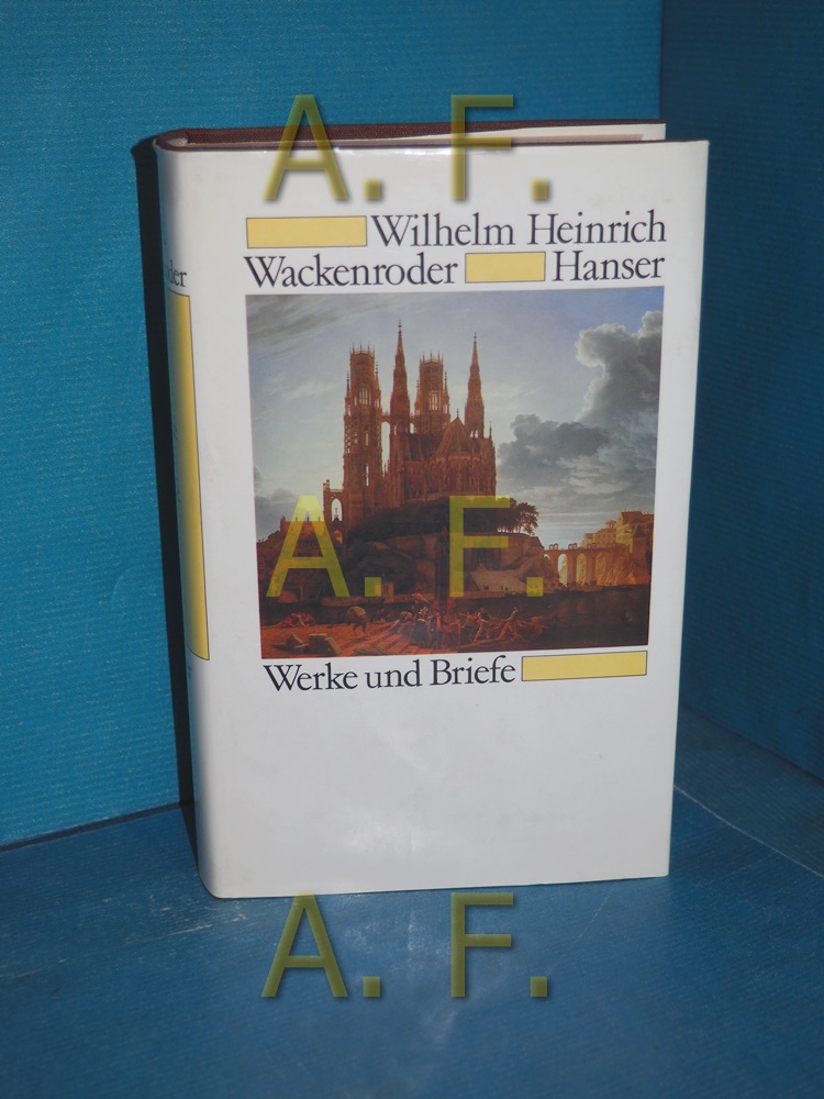 Werke und Briefe - Wackenroder, Wilhelm Heinrich
