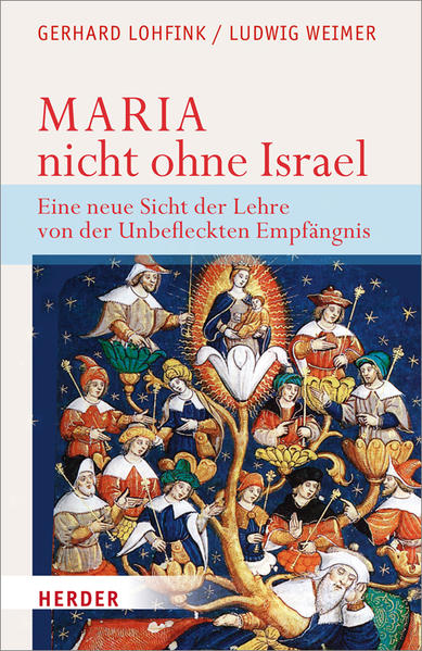 Maria - nicht ohne Israel: Eine neue Sicht der Lehre von der Unbefleckten Empfängnis - Lohfink, Gerhard und Ludwig Weimer
