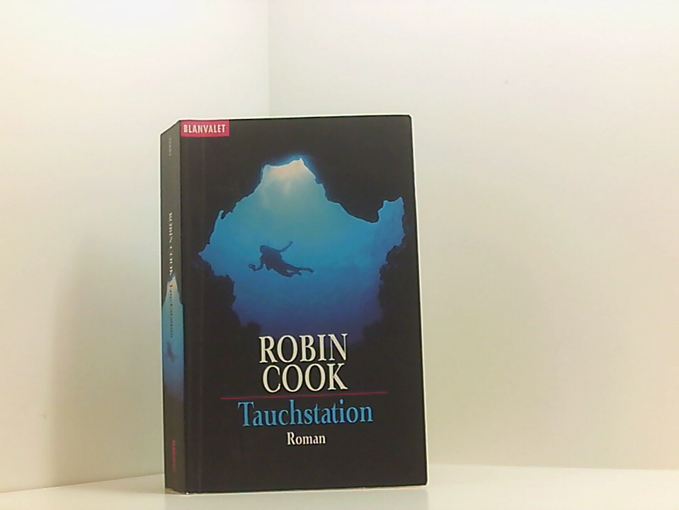Tauchstation: Roman (Blanvalet Taschenbuch) Roman - Arnold, Bärbel und Robin Cook