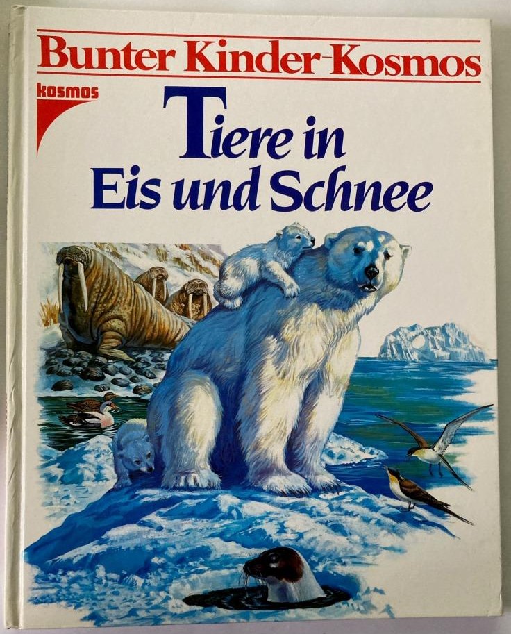 Bunter Kinder-Kosmos: Tiere in Eis und Schnee - D'Ami, Rinaldo D./Unterreiner, Ingeborg