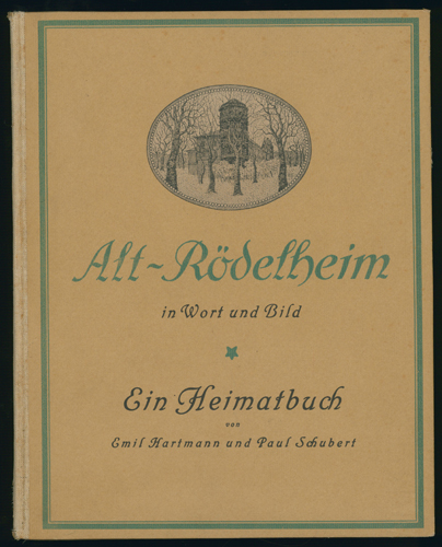 Alt-Rödelheim in Wort und Bild. Ein Heimatbuch. - Hartmann, Emil und Paul Schubert