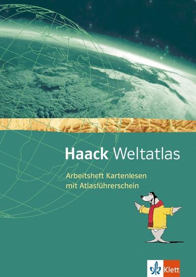 Haack Weltatlas. Allgemeine Ausgabe Sekundarstufe I: Arbeitsheft Kartenlesen mit Atlasführerschein Klasse 5