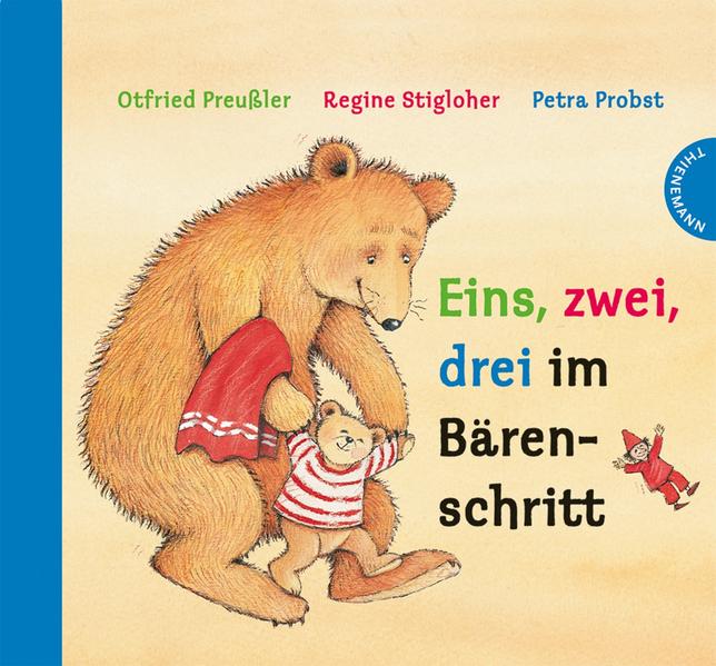 Eins, zwei, drei im Bärenschritt Otfried Preußler ; Regine Stigloher ; Petra Probst - Probst, Petra, Regine Stigloher und Otfried Preußler