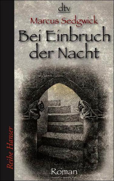 Bei Einbruch der Nacht Marcus Sedgwick. Aus dem Engl. von Renate Weitbrecht - Sedgwick, Marcus und Renate Weitbrecht