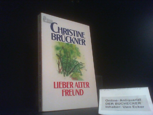 Lieber alter Freund : Briefe. Ullstein ; Nr. 23478 - Brückner, Christine