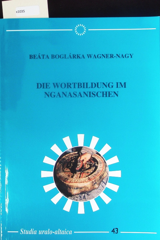 Die Wortbildung im Nganasanischen. - Wagner-Nagy, Beáta