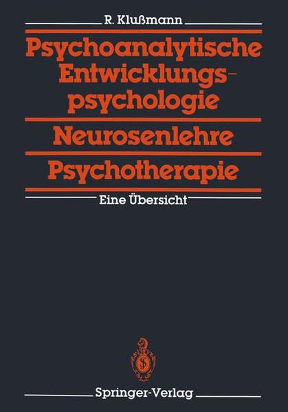 Psychoanalytische Entwicklungspsychologie, Neurosenlehre, Psychotherapie: Eine Übersicht - Klußmann, Rudolf