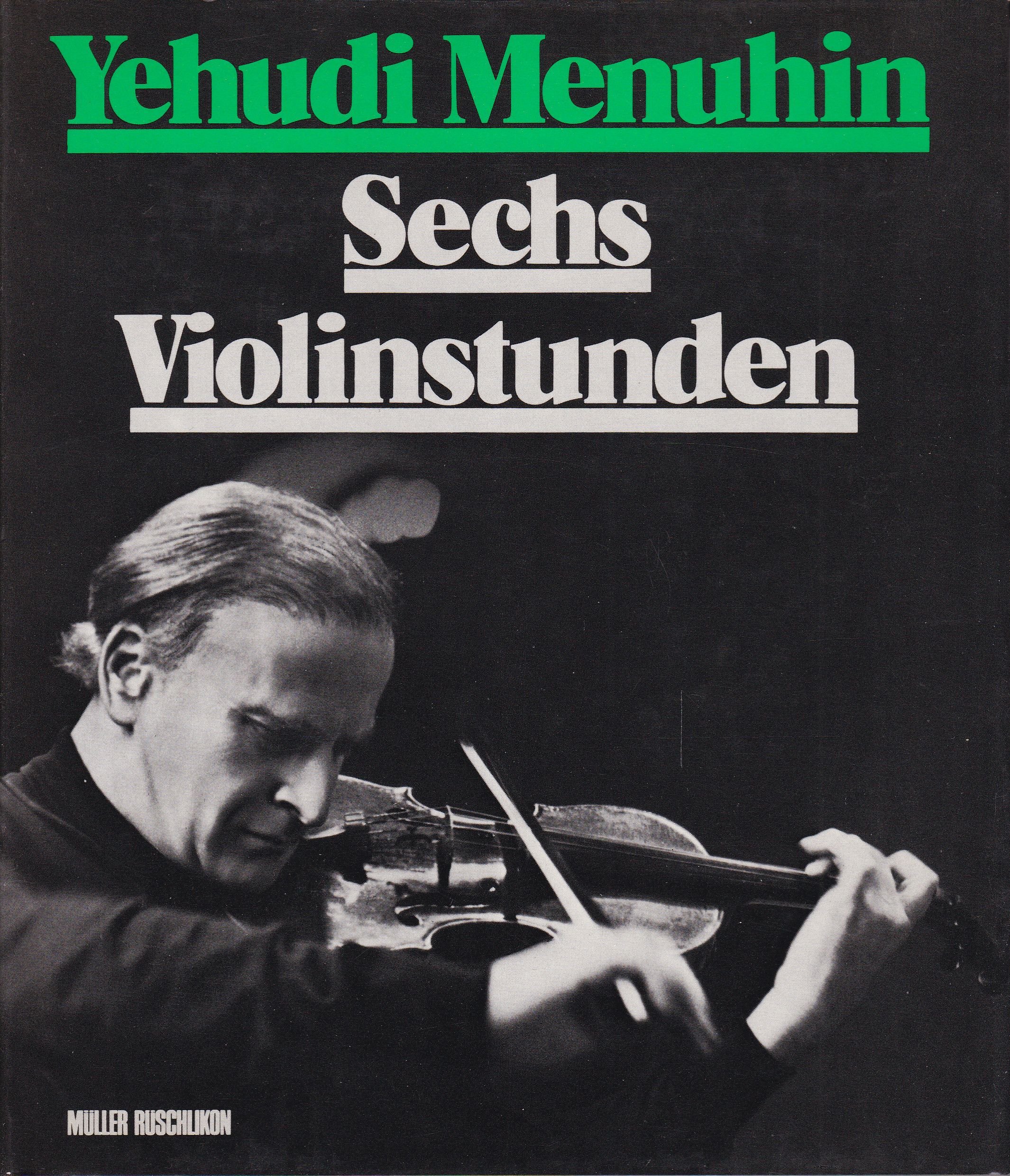 Sechs Violinstunden - Menuhin, Yehudi