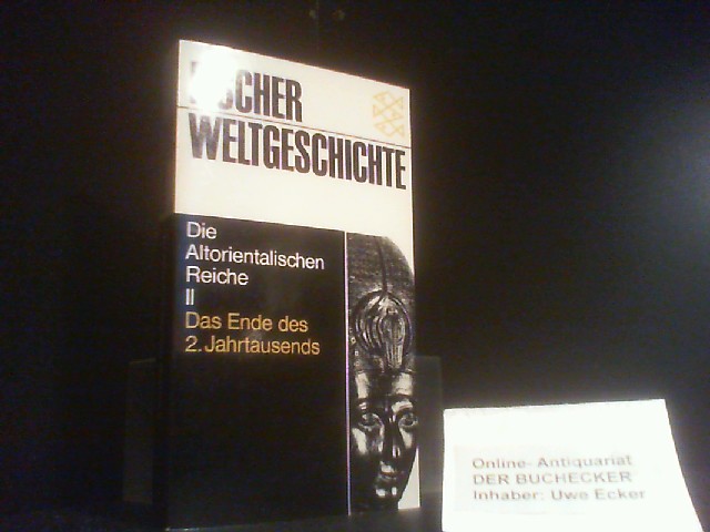 Fischer-Weltgeschichte; Teil: Bd. 3., Die altorientalischen Reiche : 2, das Ende des 2. Jahrtausends. hrsg. von Elena Cassin [u. a.]