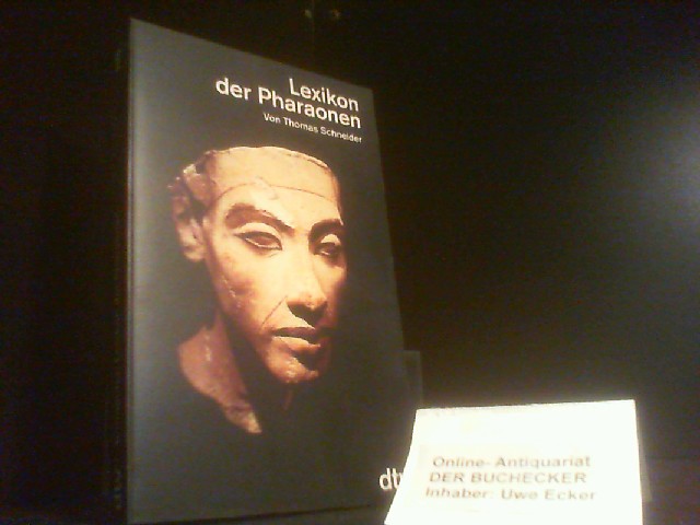 Lexikon der Pharaonen. Mit einem Vorw. von Arne Eggebrecht / dtv ; 3365 - Schneider, Thomas