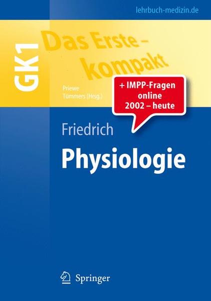 Das Erste - kompakt: Physiologie - GK1 (Springer-Lehrbuch) - Priewe, Jesko, Daniel Tümmers und Oliver Friedrich