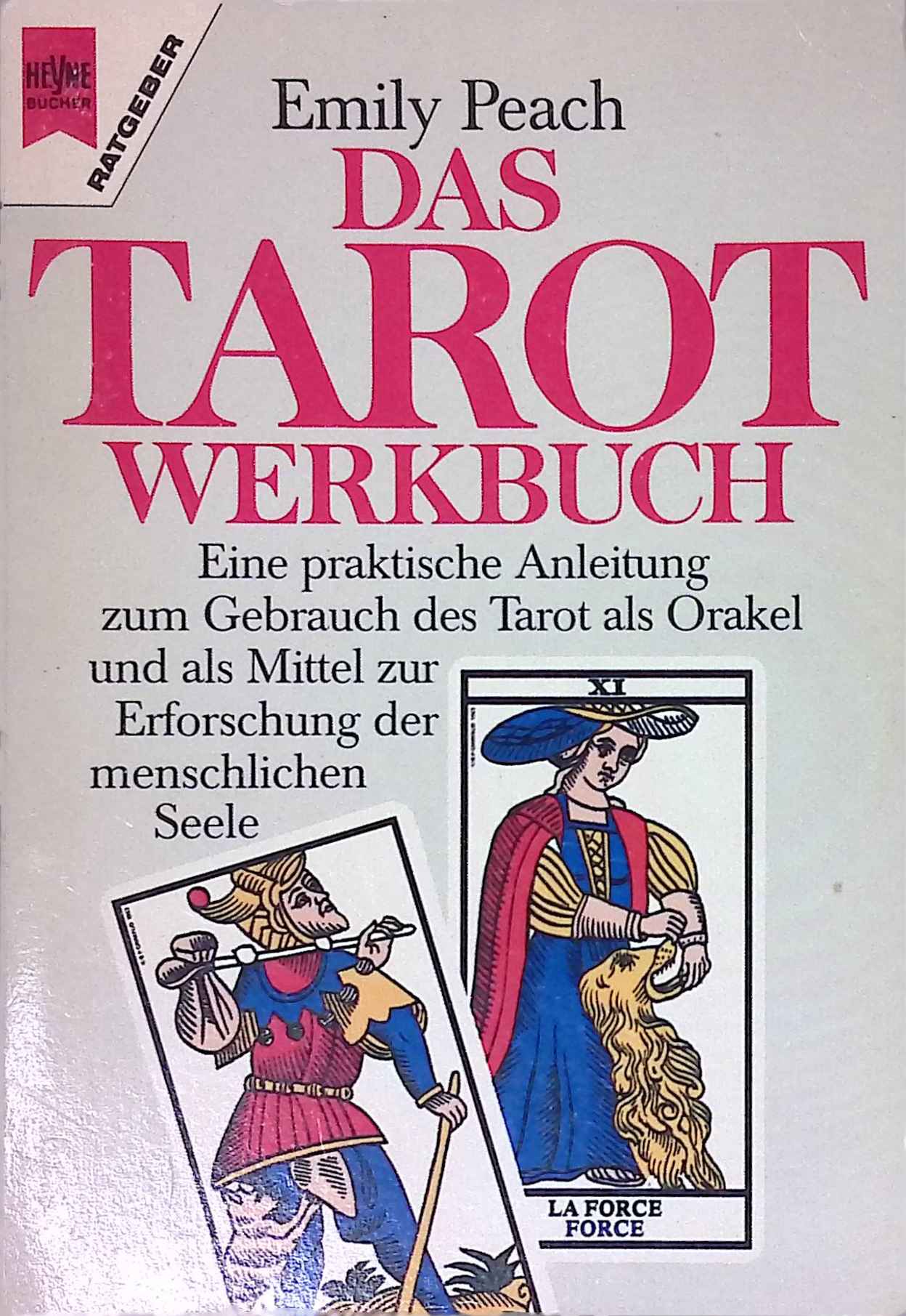 Das Tarot-Werkbuch. Heyne-Bücher / 8 / Heyne-Ratgeber ; Nr. 9273 - Peach, Emily