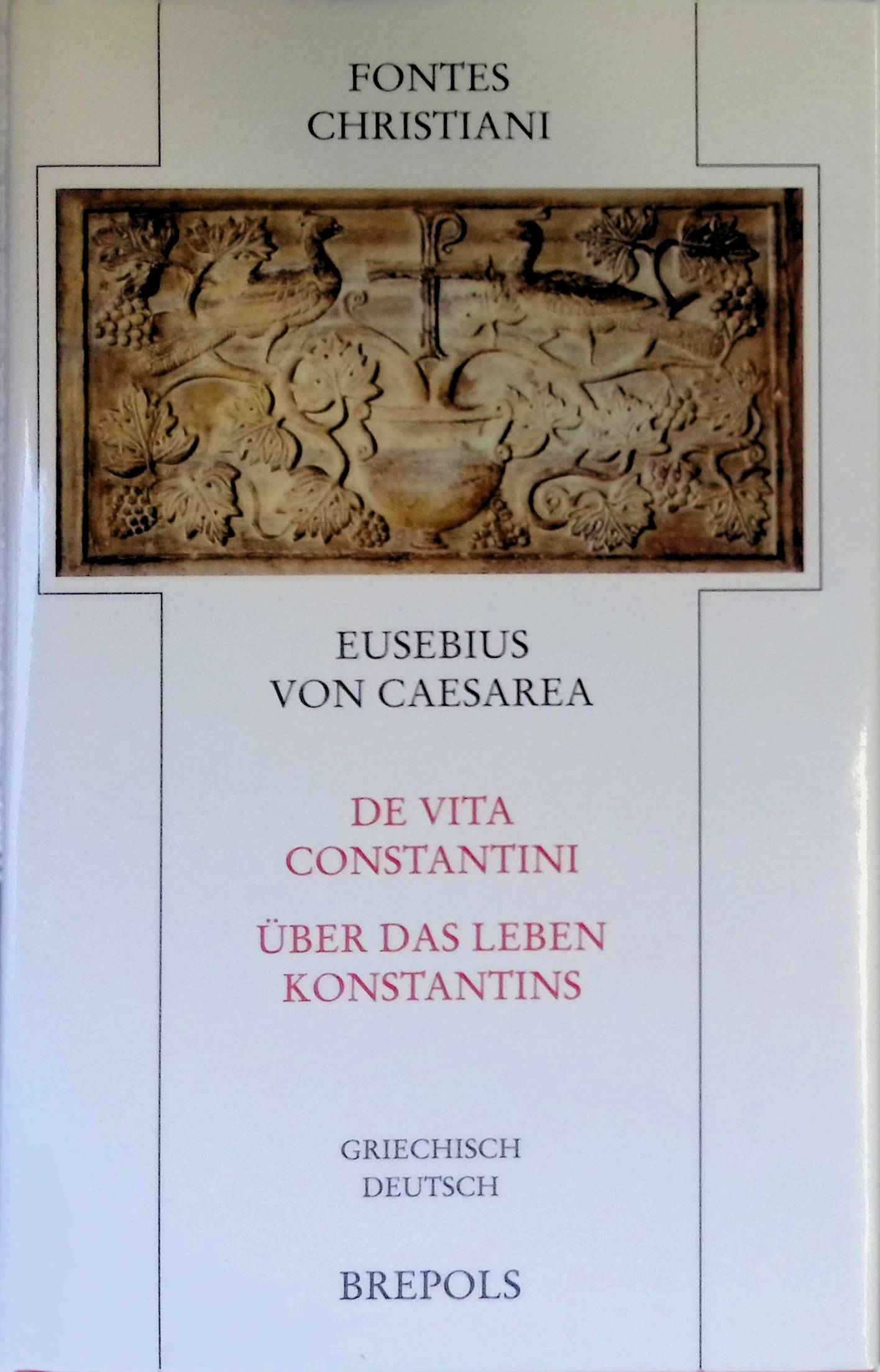 De vita Constantini = Über das Leben Konstantins : griechisch-deutsch. Fontes Christiani ; Bd. 83 - Eusebius, Caesariensis und Horst Philipp Schneider