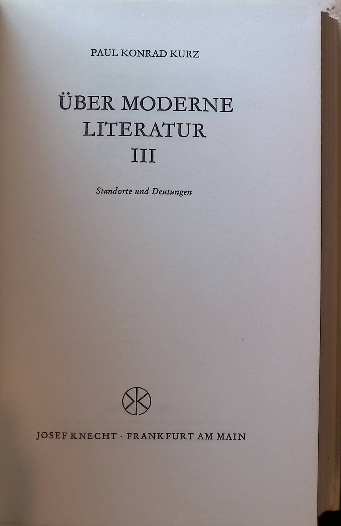 Über moderne Literatur, 3: Standorte und Deutungen - Kurz, Paul Konrad