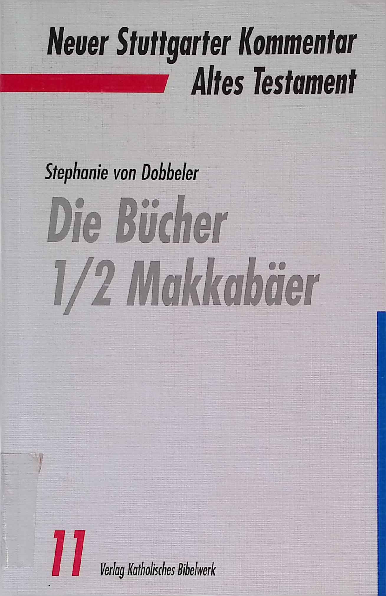 Die Bücher 1, 2 Makkabäer. Neuer Stuttgarter Kommentar - Altes Testament ; 11 - Dobbeler, Stephanie von und Christoph Dohmen