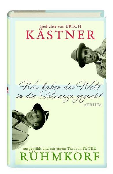 Wir haben der Welt in die Schnauze geguckt: Gedichte von Erich Kästner - Kästner, Erich