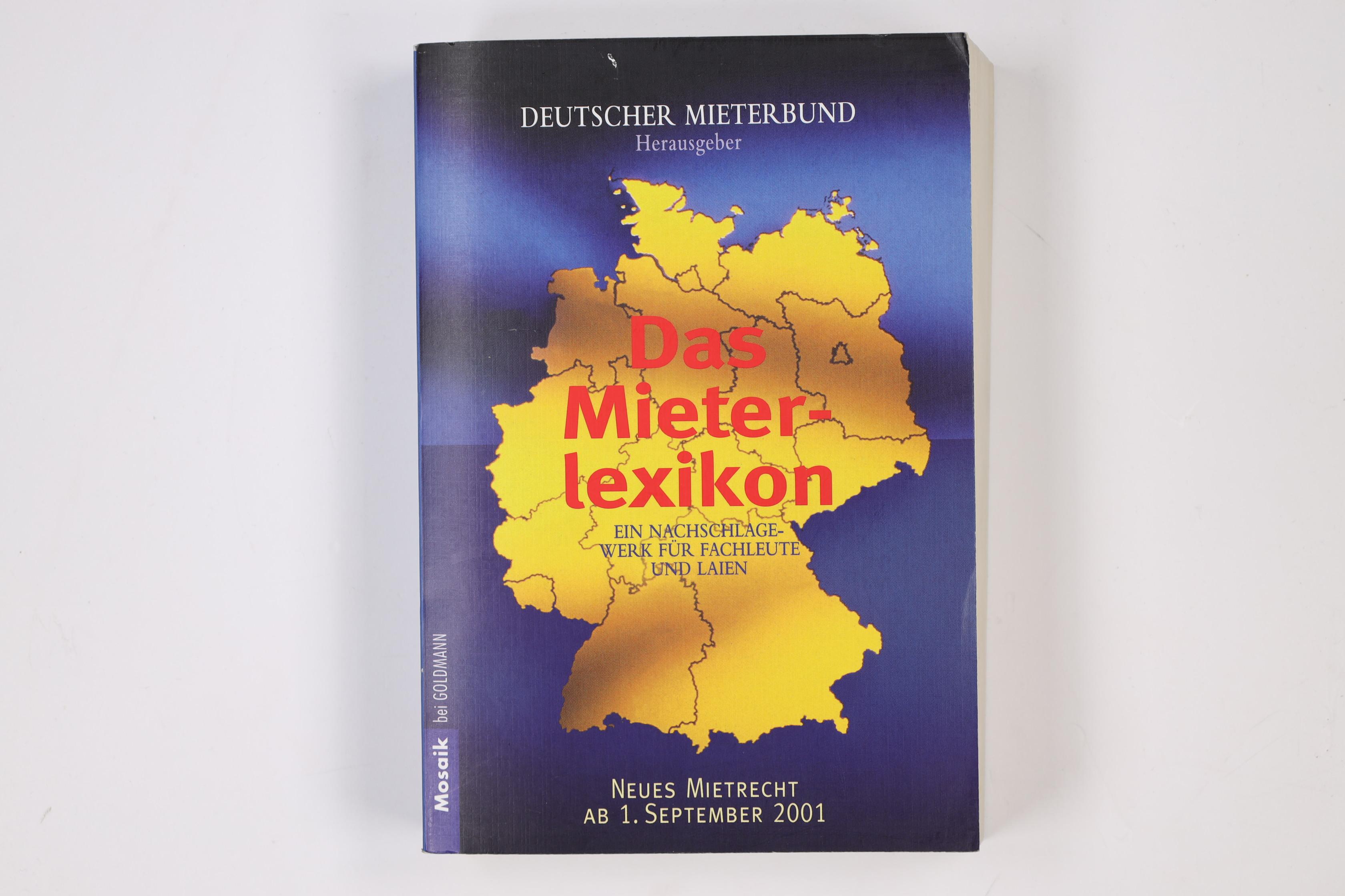 DAS MIETERLEXIKON. neues Mietrecht ab September 2001 ; ein Nachschlagewerk für Fachleute und Laien - [Hrsg.]: Rips, Franz-Georg; Deutscher Mieterbund;