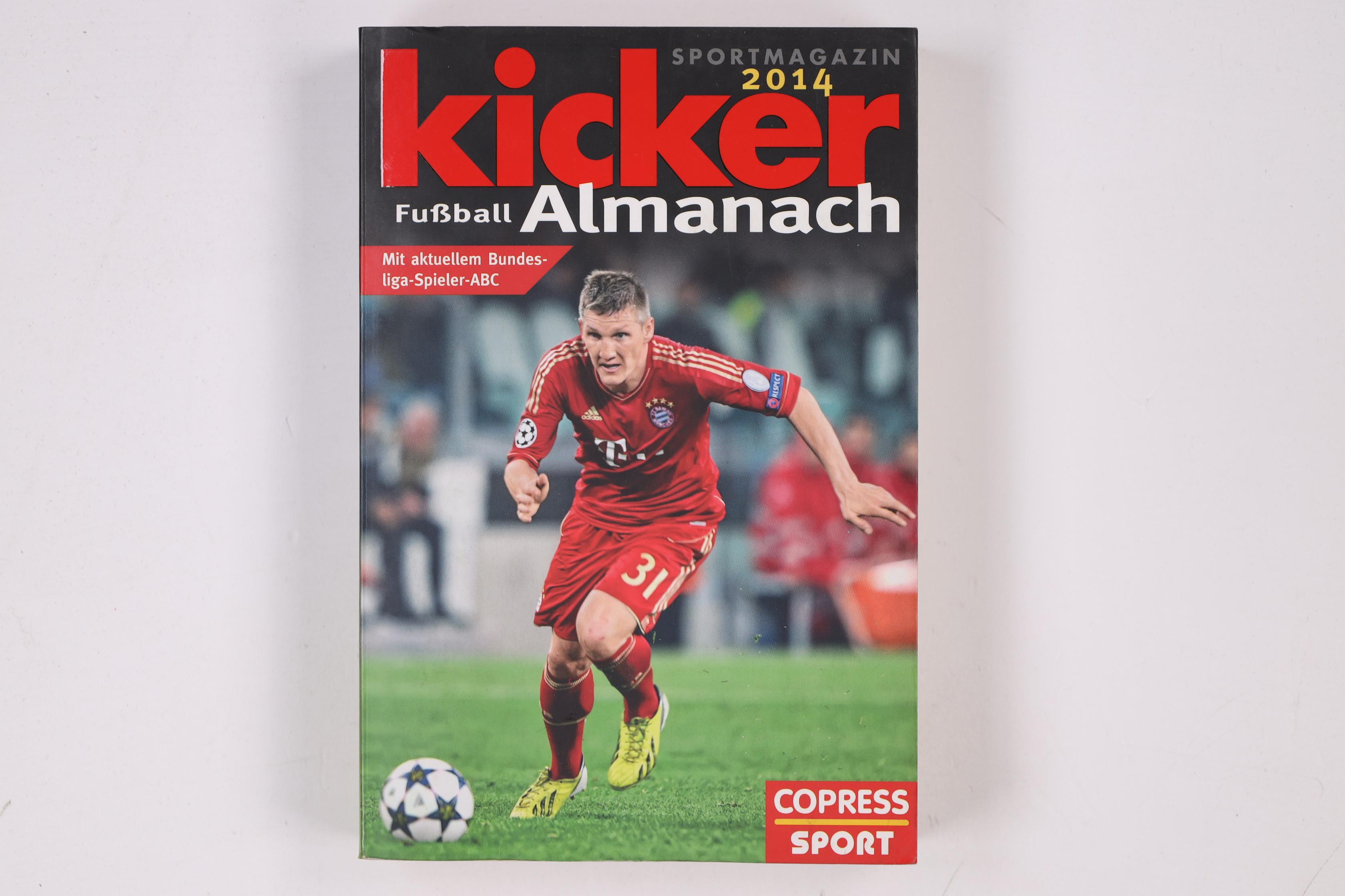 KICKER FUSSBALL-ALMANACH 2014. mit aktuellem Bundesliga-Spieler ABC - Kicker Sportmagazin