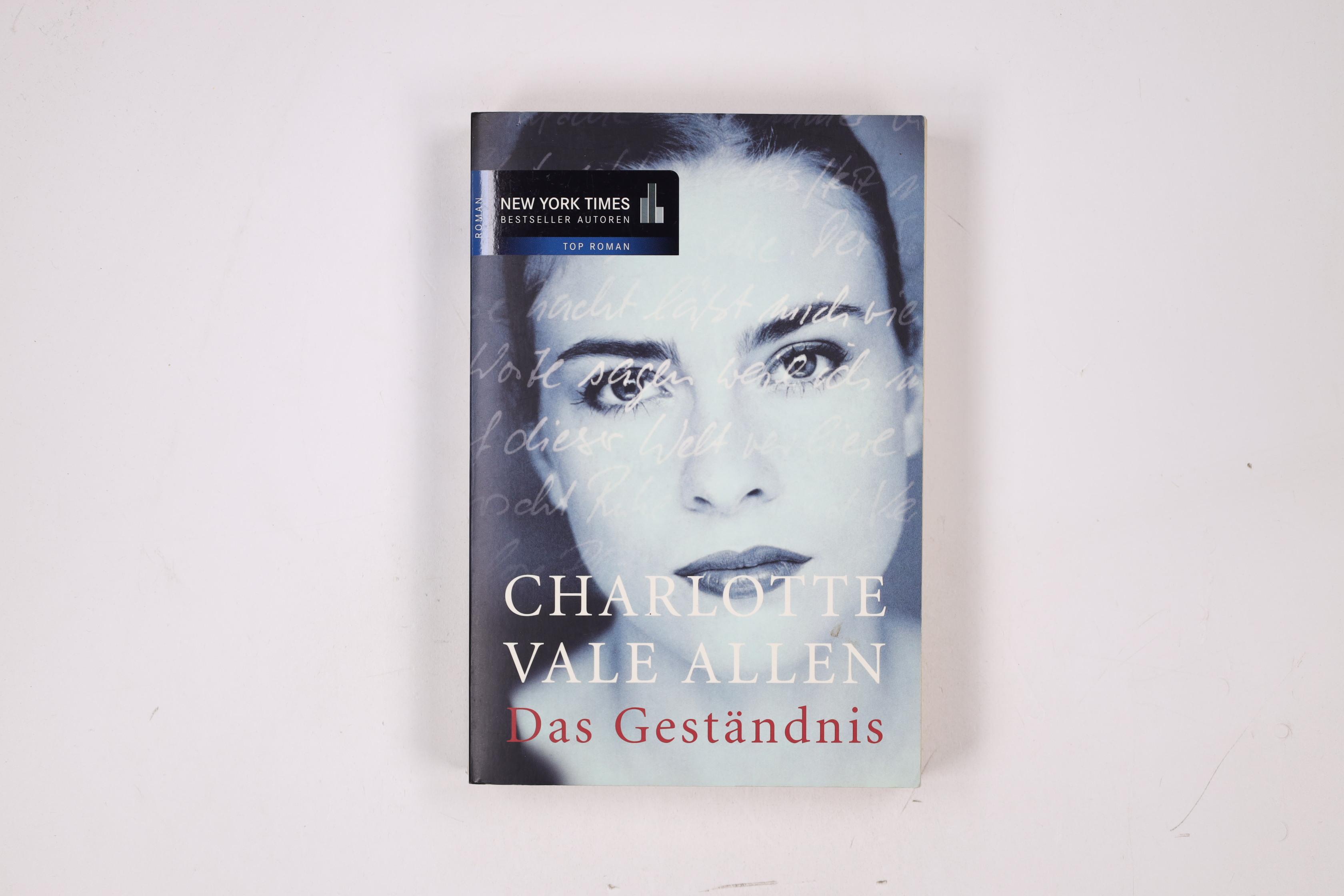 DAS GESTÄNDNIS. Roman - Allen, Charlotte Vale