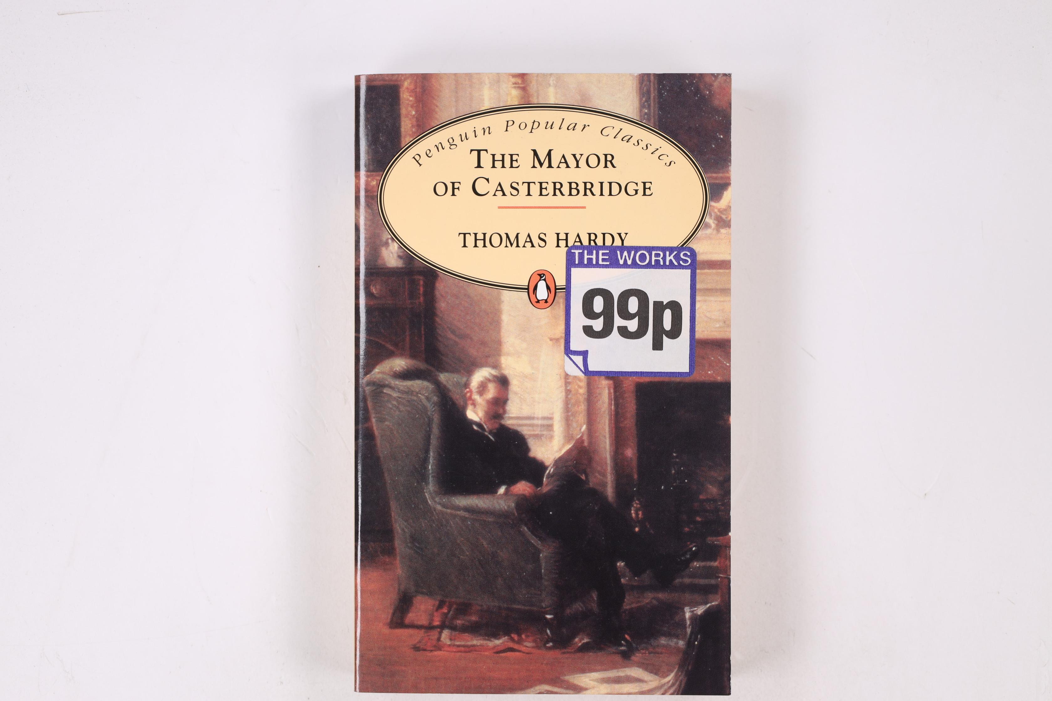 THE MAYOR OF CASTERBRIDGE. - Hardy, Thomas