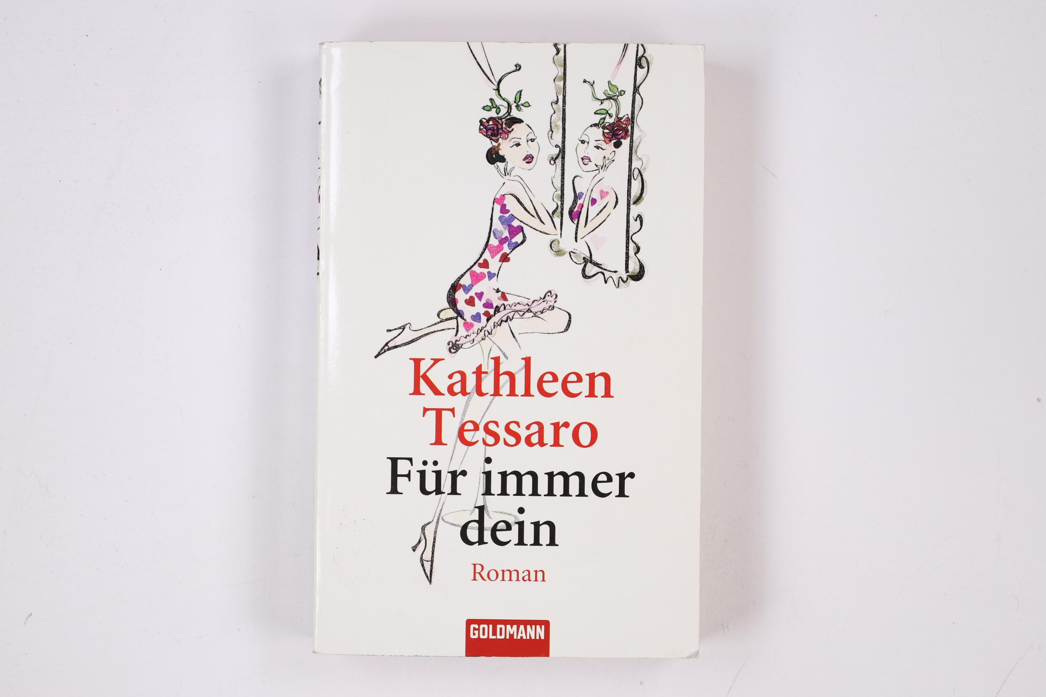 FÜR IMMER DEIN. Roman - Tessaro, Kathleen