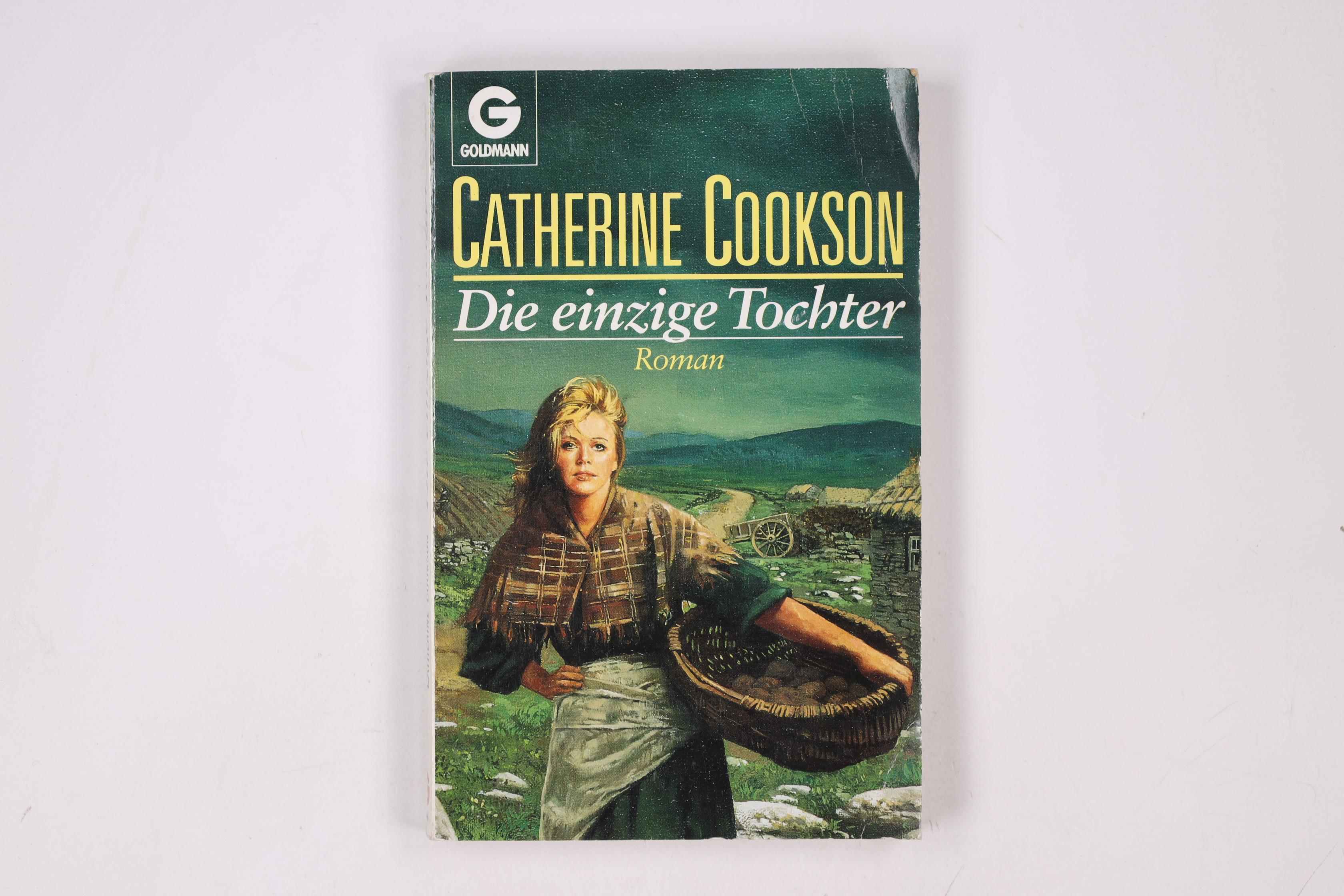 DIE EINZIGE TOCHTER. Roman - Cookson, Catherine