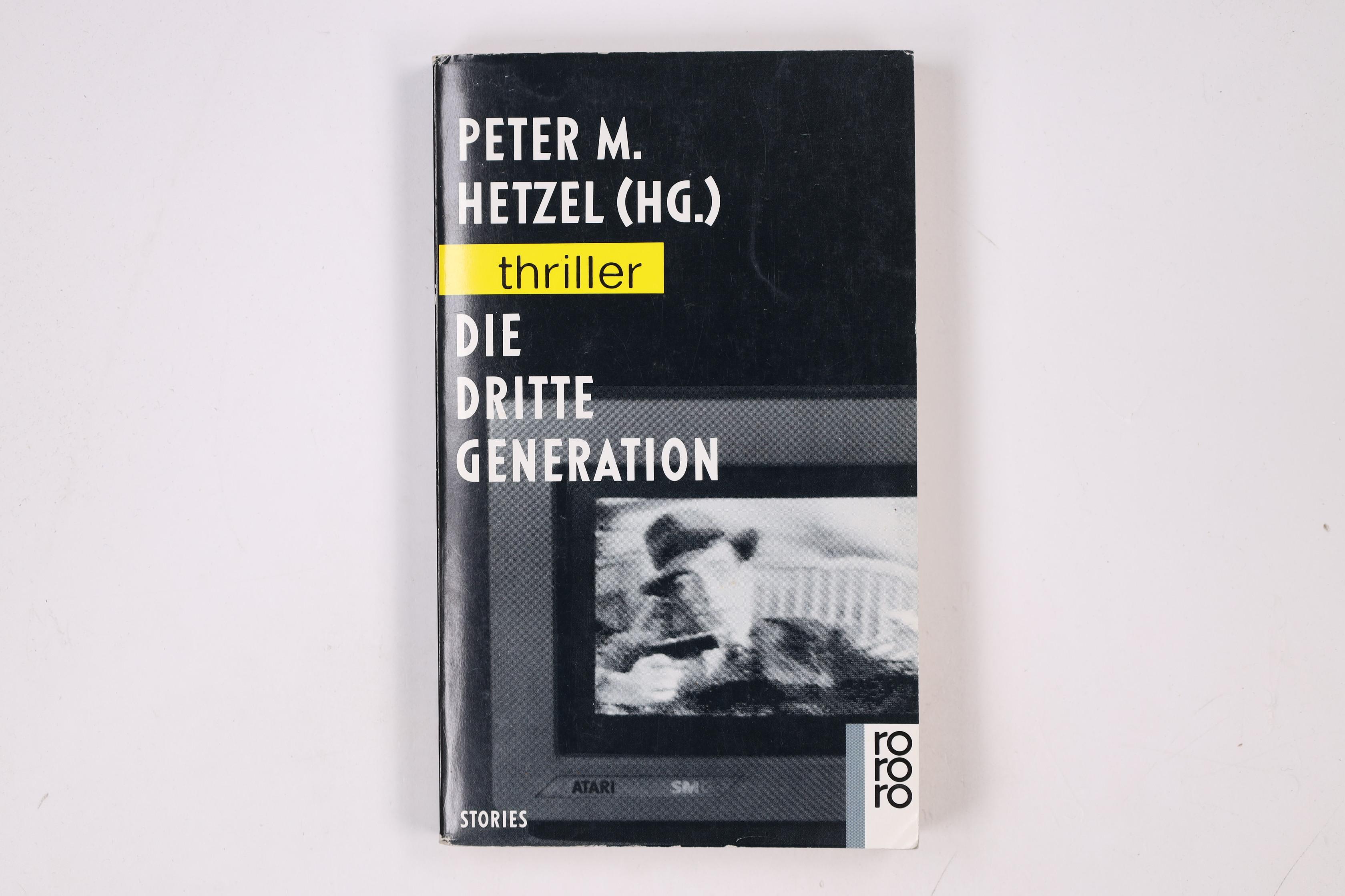 DIE DRITTE GENERATION. Stories - Peter M. Hetzel