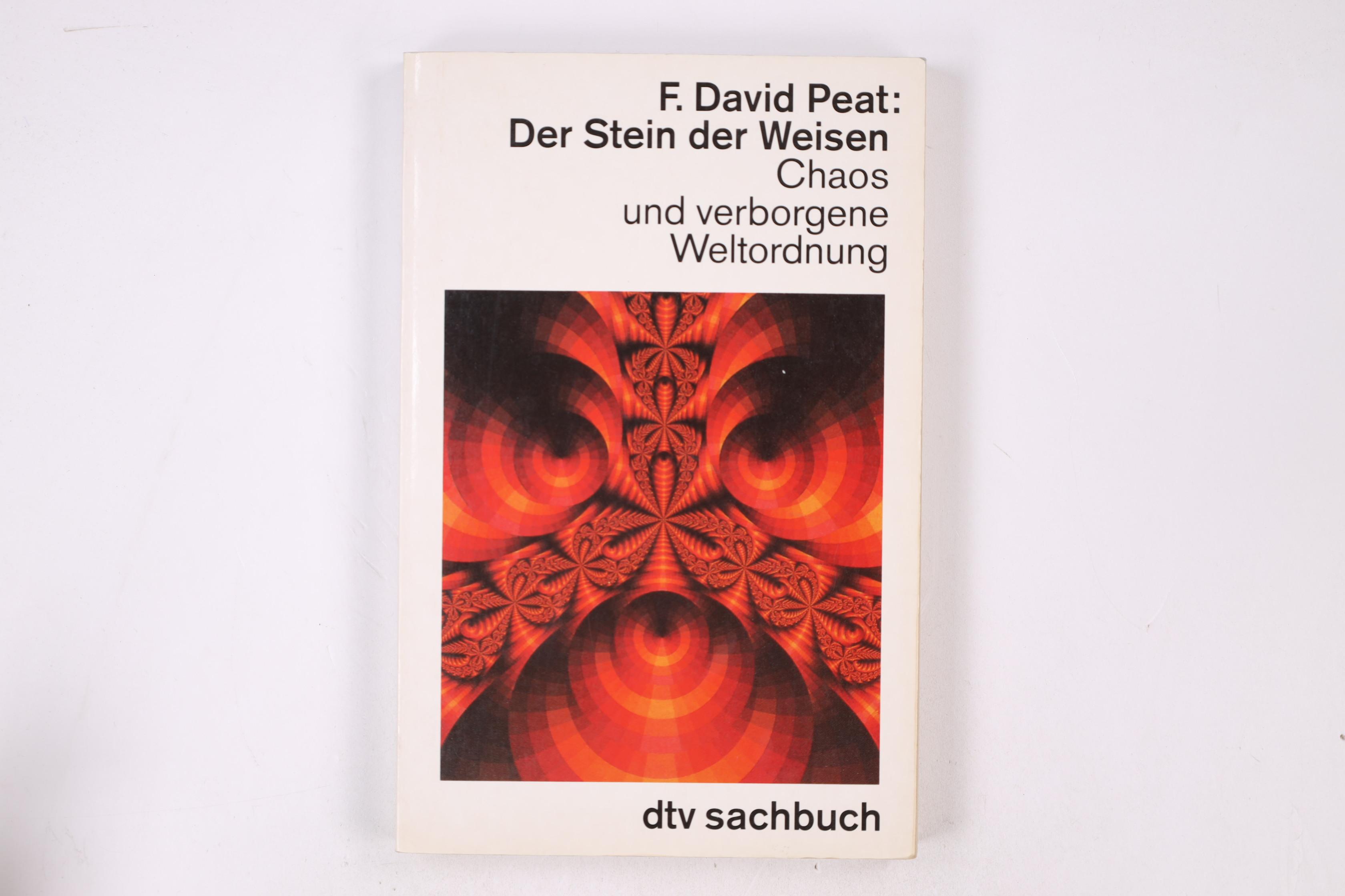 DER STEIN DER WEISEN. Chaos und verborgene Weltordnung - Peat, F. David