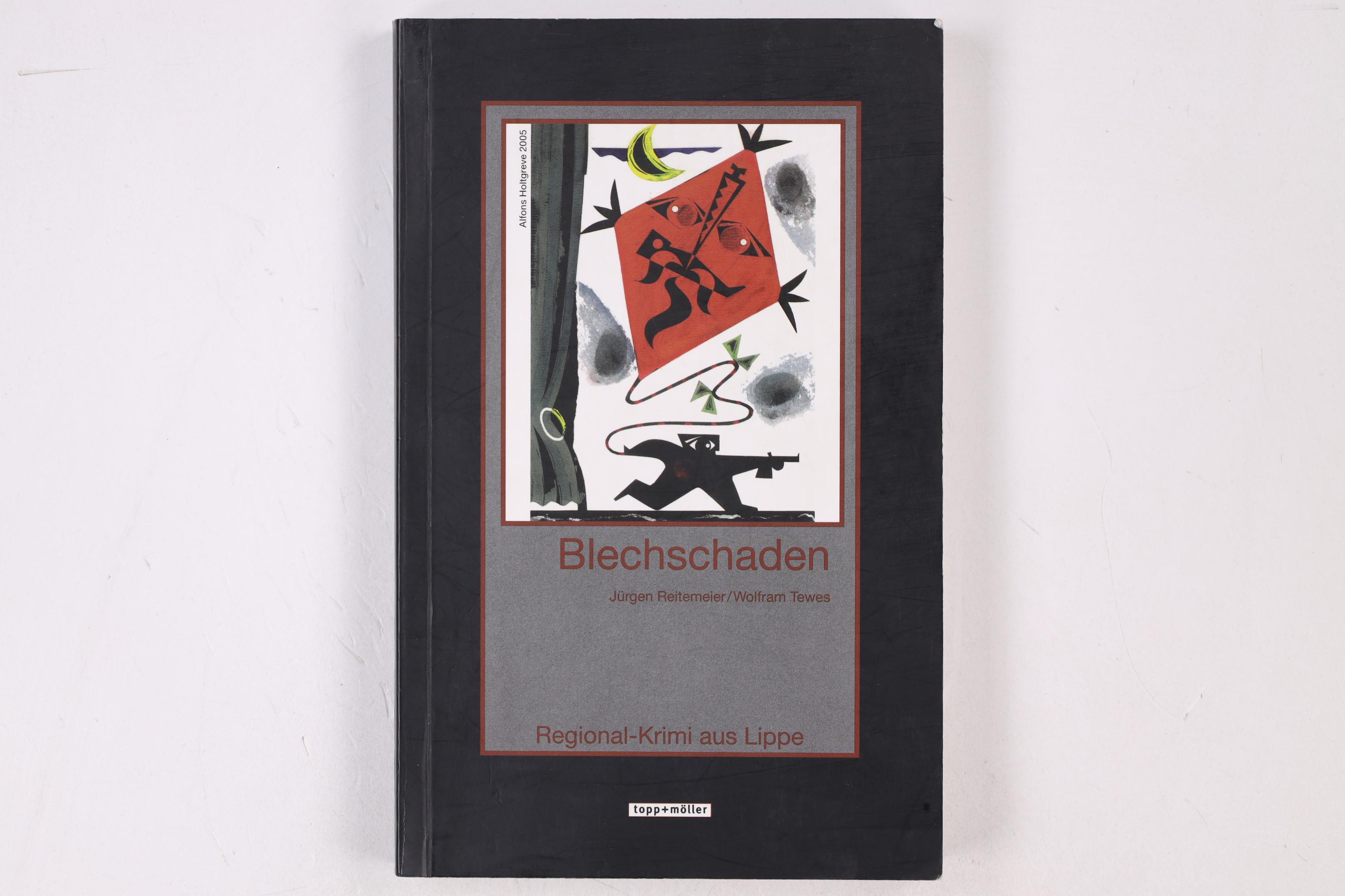 BLECHSCHADEN. - Reitemeier, Jürgen; Tewes, Wolfram; ;