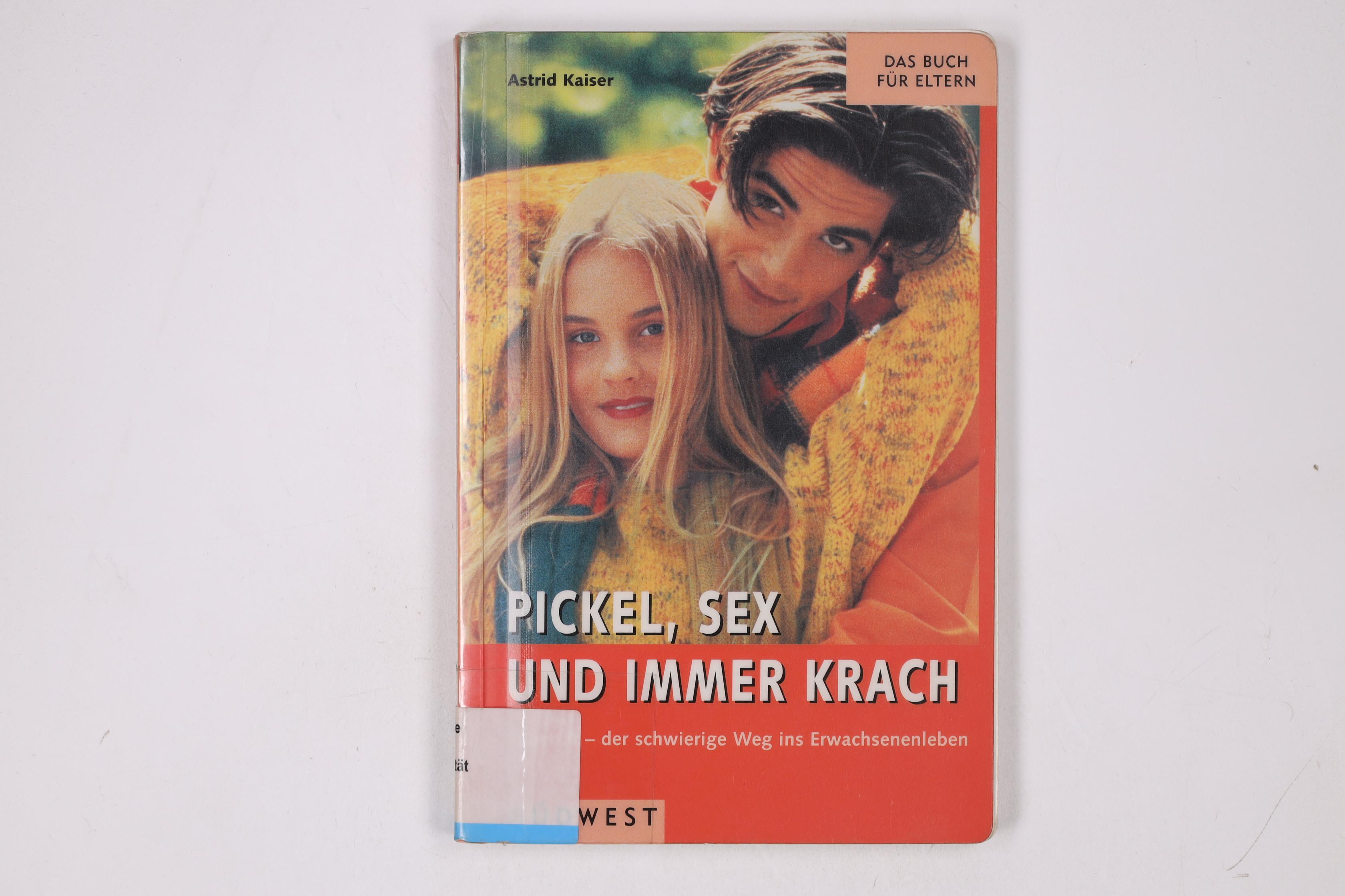 PICKEL, SEX UND IMMER KRACH. - unbekannt