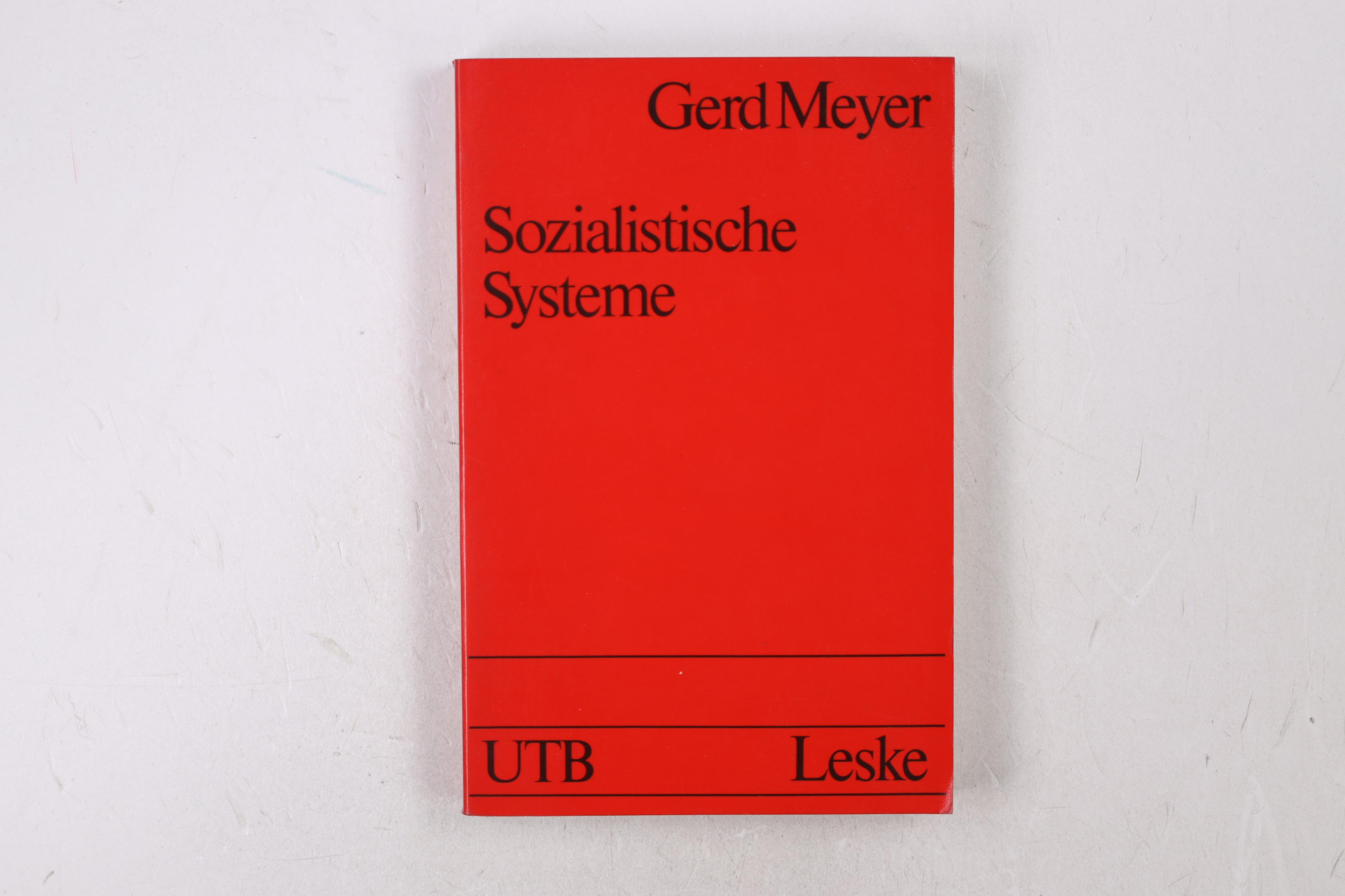 SOZIALISTISCHE SYSTEME. Theorie- u. Strukturanalyse ; e. Studienbuch - Meyer, Gerd