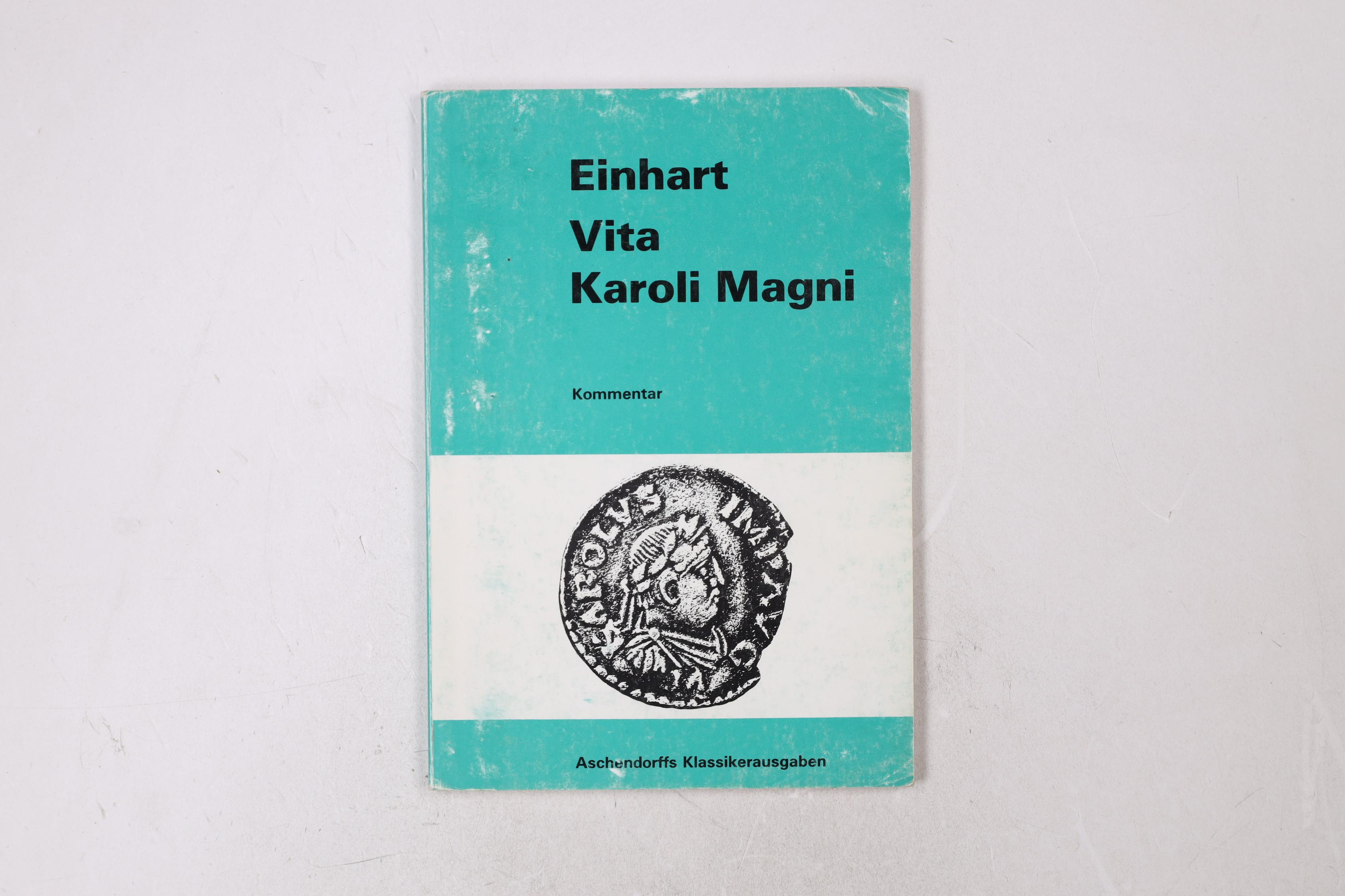 VITA KAROLI MAGNI. - Einhard