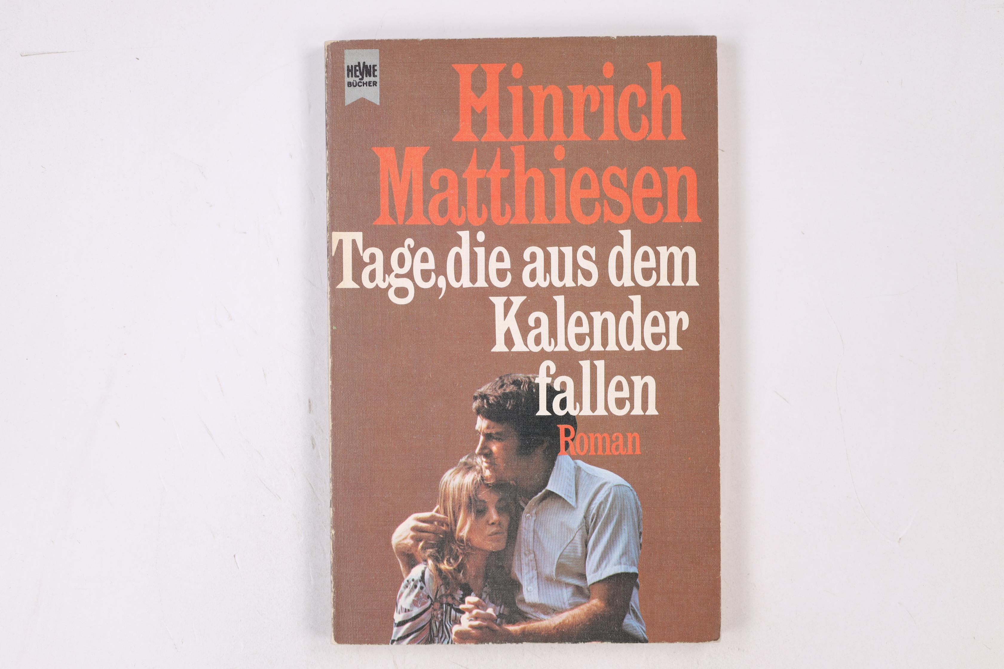 TAGE, DIE AUS DEM KALENDER FALLEN. Roman - Matthiesen, Hinrich