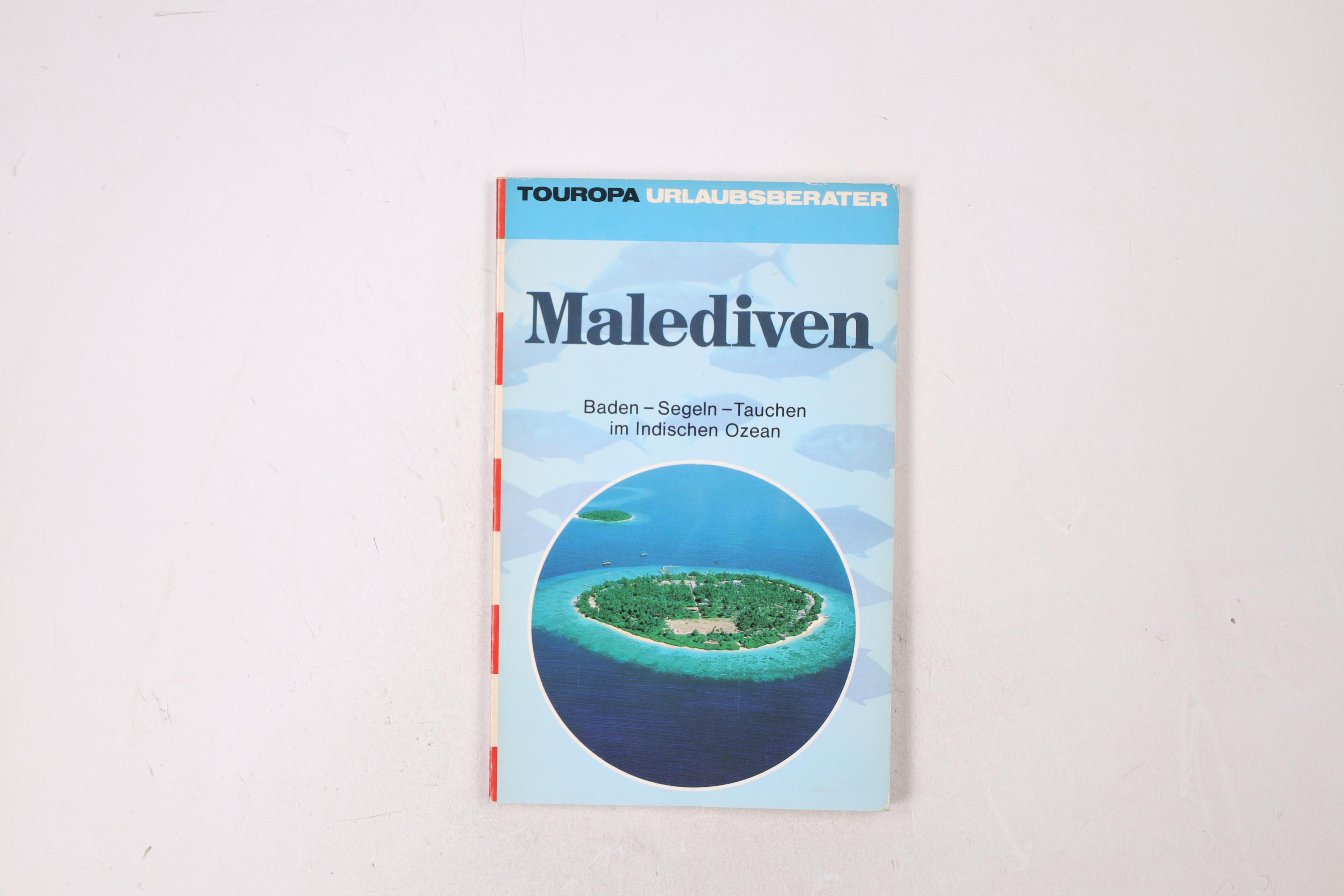 MALEDIVEN. Baden - Surfen - Segeln - Tauchen im Indischen Ozean - Graf, Margarete; Svoboda, Armin; Jacobsen, Andreas; ;