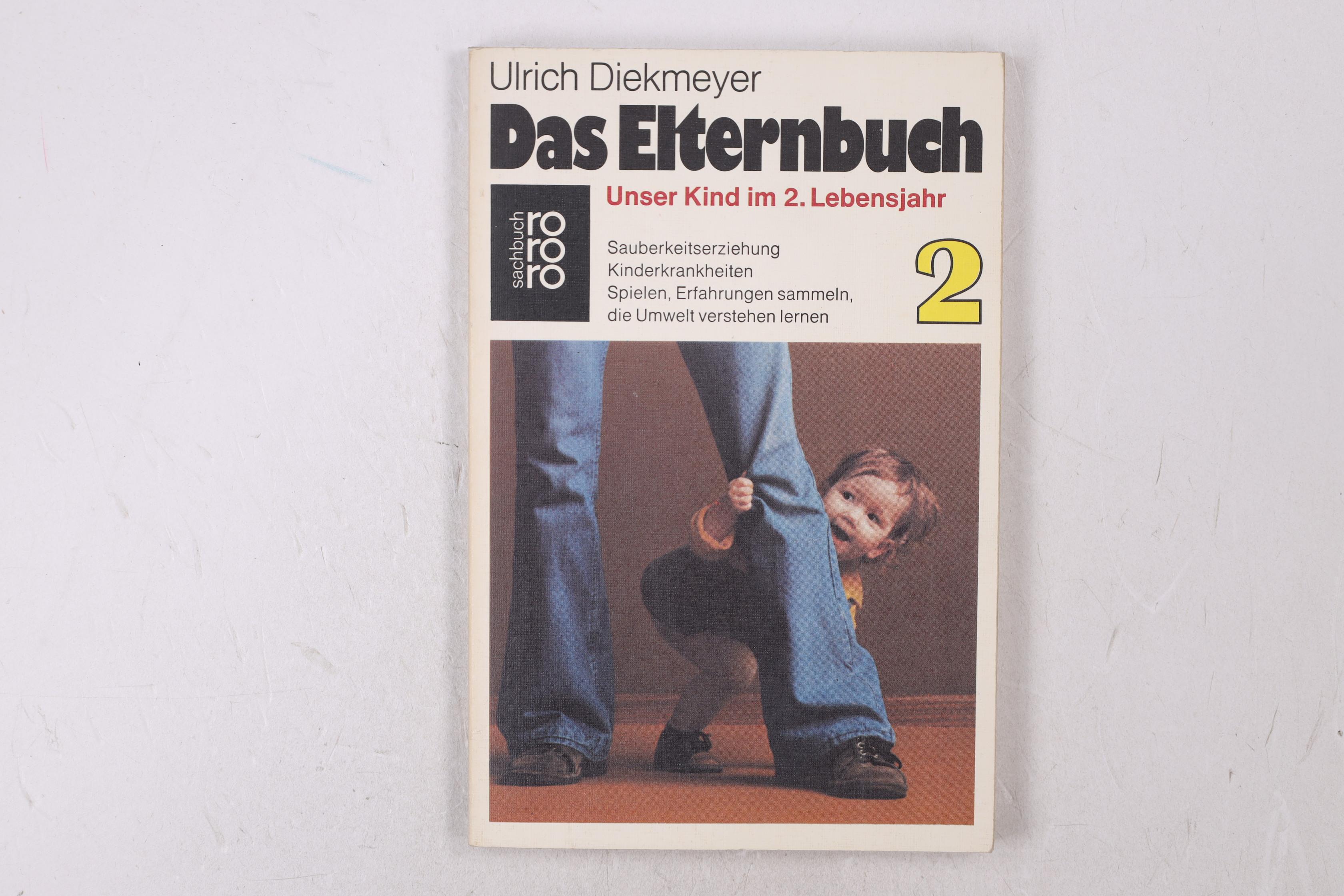 DAS ELTERNBUCH BND. 2. Unser Kind im 2. Lebensjahr - Diekmeyer, Ulrich