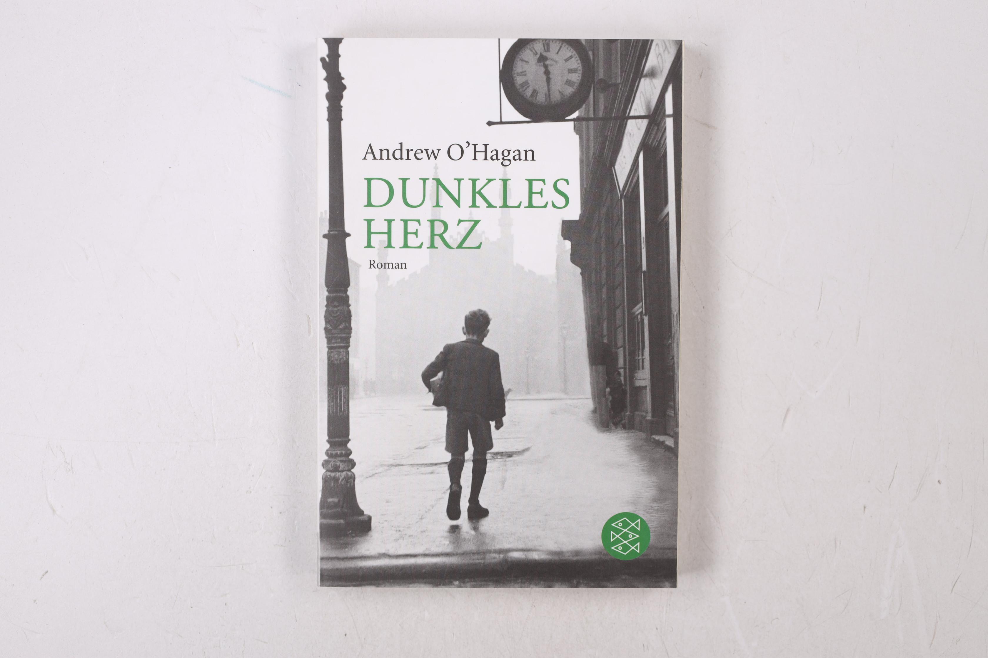 DUNKLES HERZ. Roman - O Hagan, Andrew