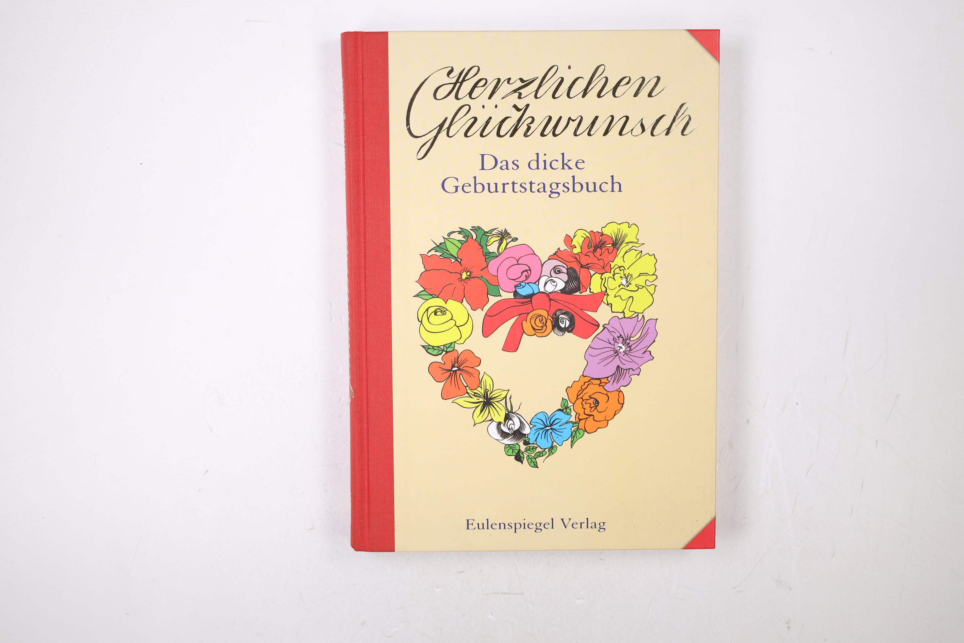 HERZLICHEN GLÜCKWUNSCH. das dicke Geburtstagsbuch - [Hrsg.]: Drachenberg, Margarete