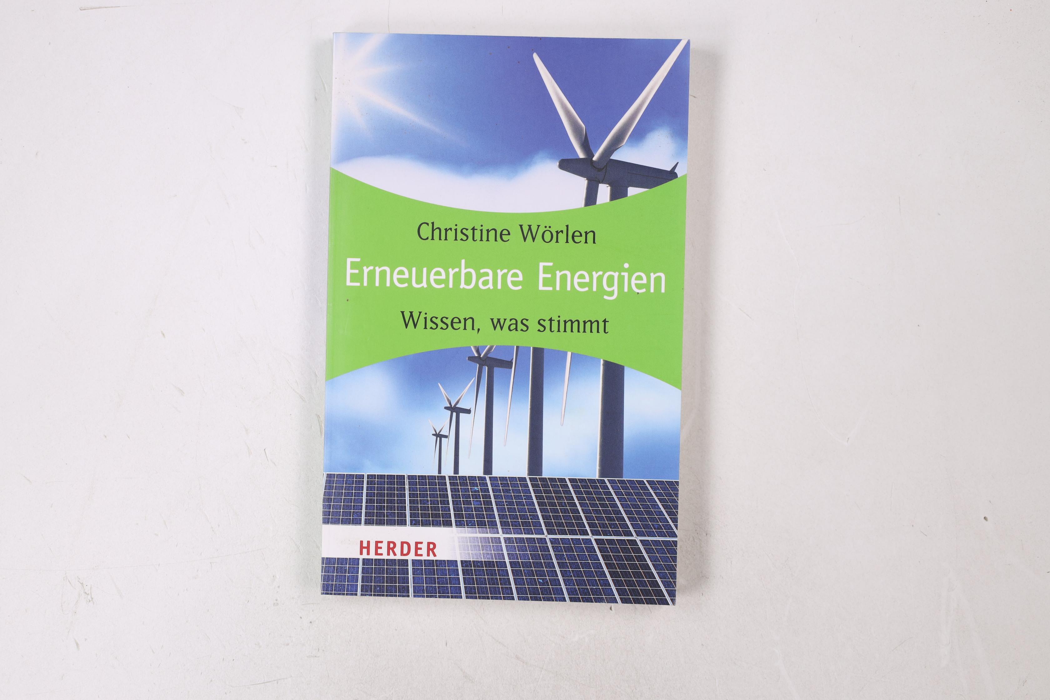 ERNEUERBARE ENERGIEN. wissen, was stimmt - Wörlen, Christine