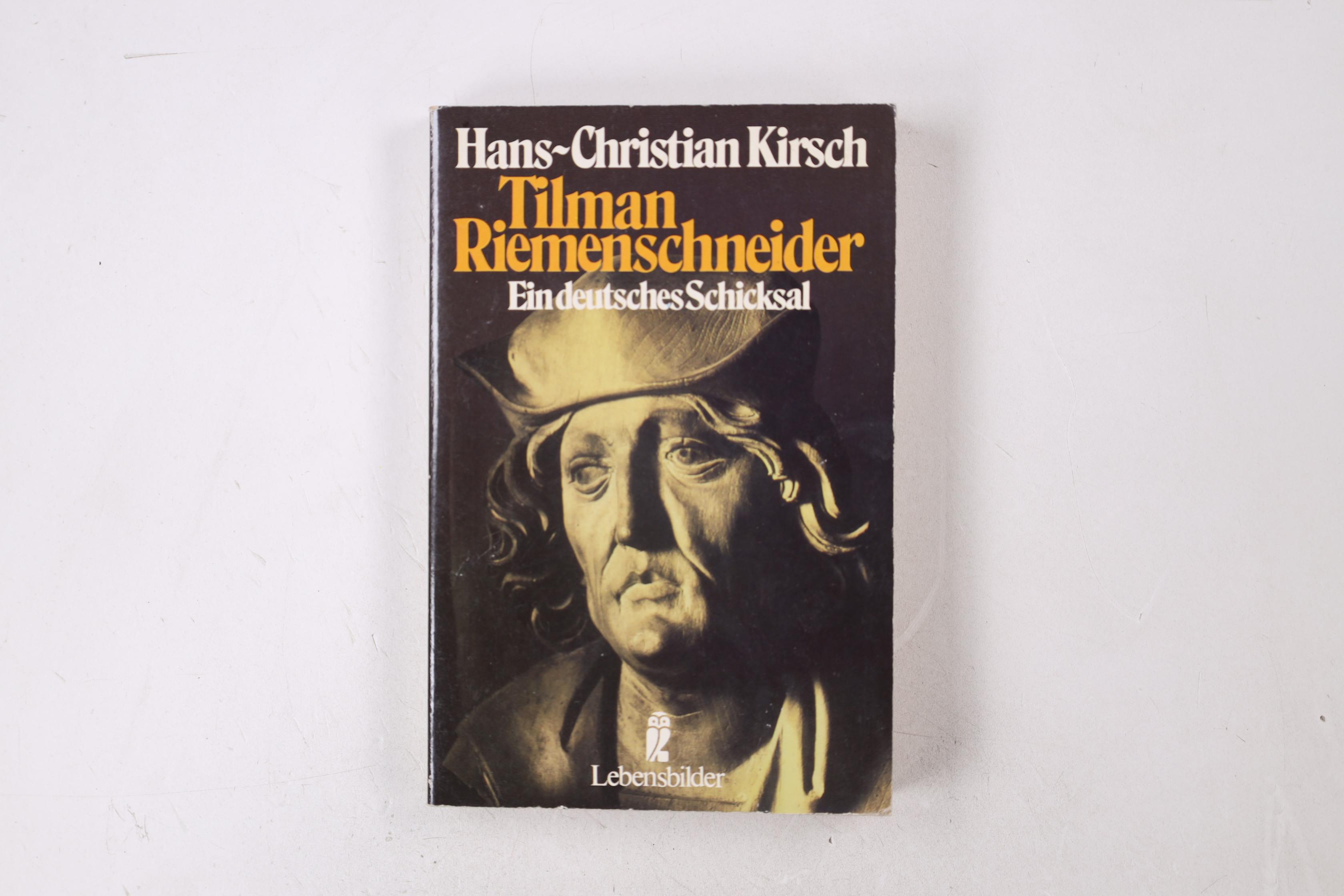 TILMAN RIEMENSCHNEIDER. e. dt. Schicksal - Kirsch, Hans-Christian