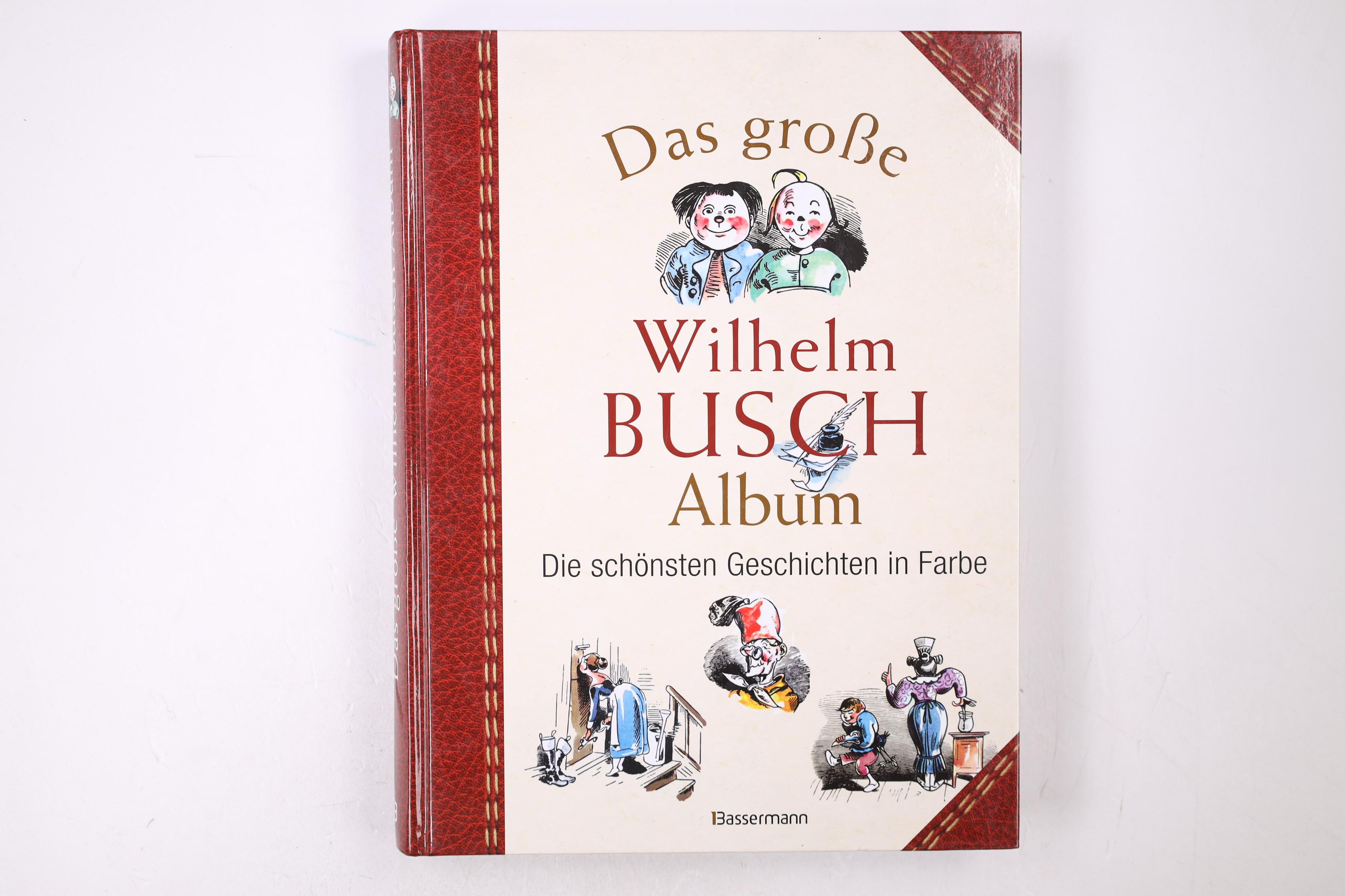 DAS GROSSE FARBIGE WILHELM-BUSCH-ALBUM. die schönsten Geschichten in Farbe - Busch, Wilhelm