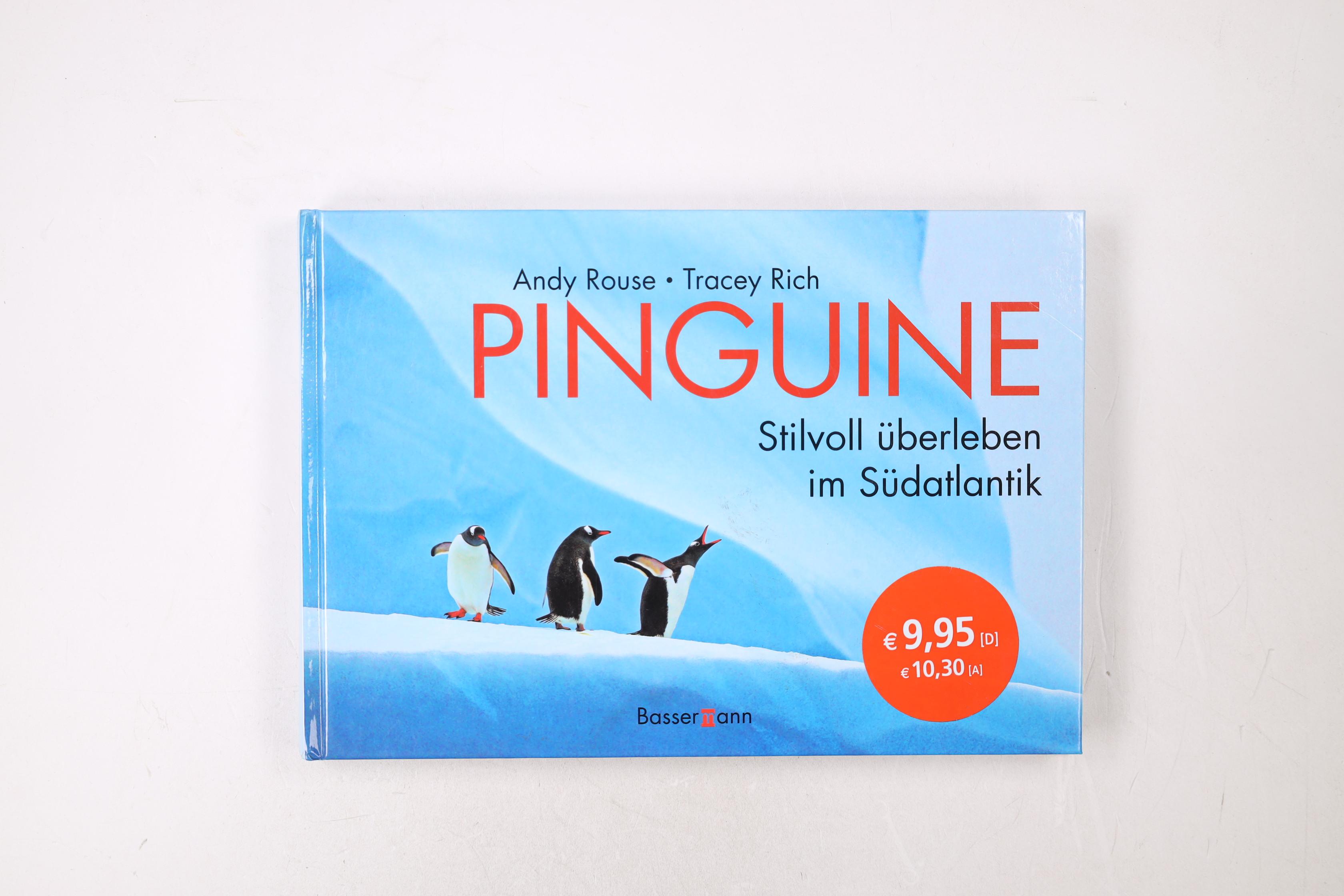 PINGUINE. stilvoll überleben im Südatlantik - Rouse, Andy; Rich, Tracey; ; [Hrsg.]: Winkler, Herta