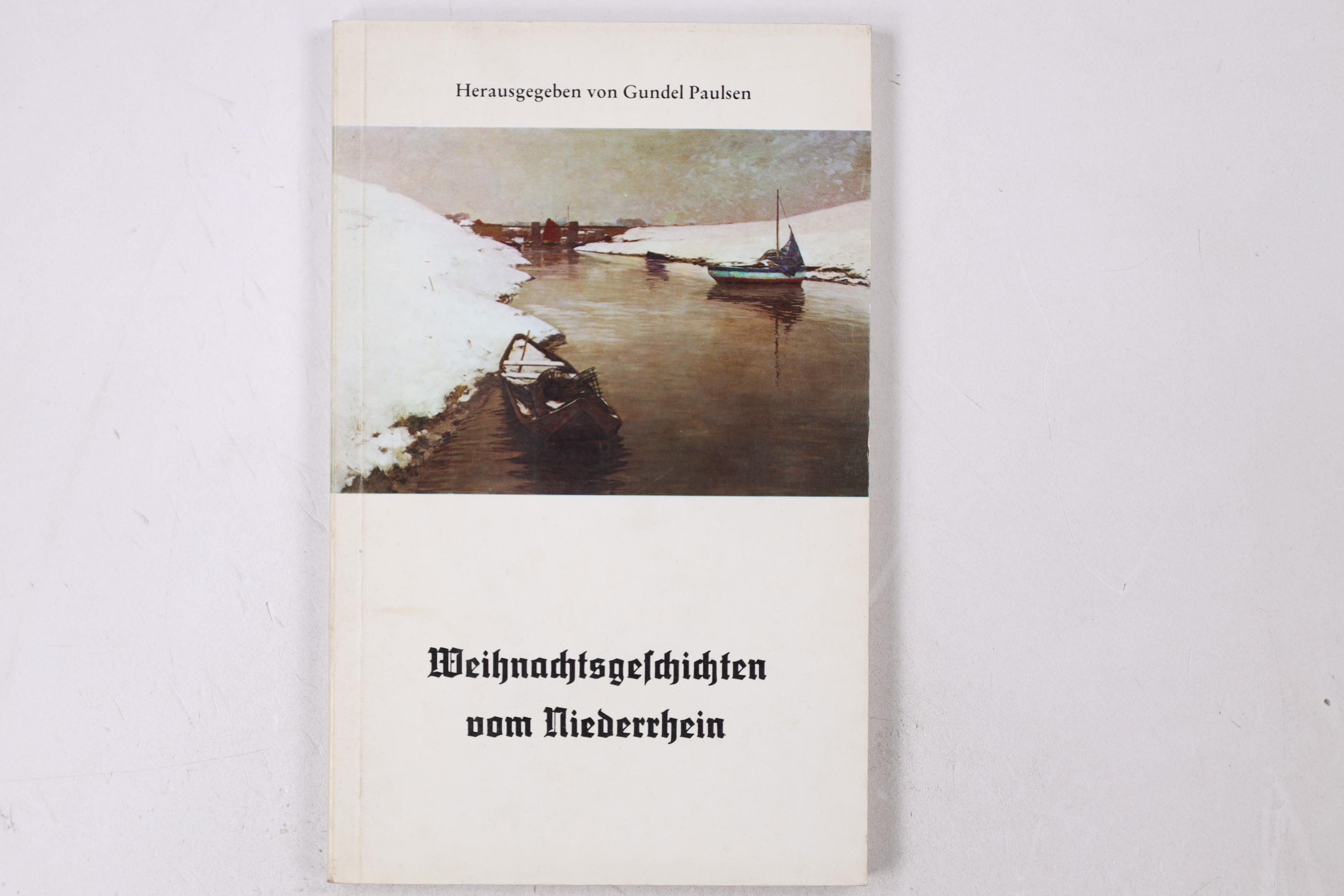 WEIHNACHTSGESCHICHTEN VOM NIEDERRHEIN. - [Hrsg.]: Paulsen, Gundel