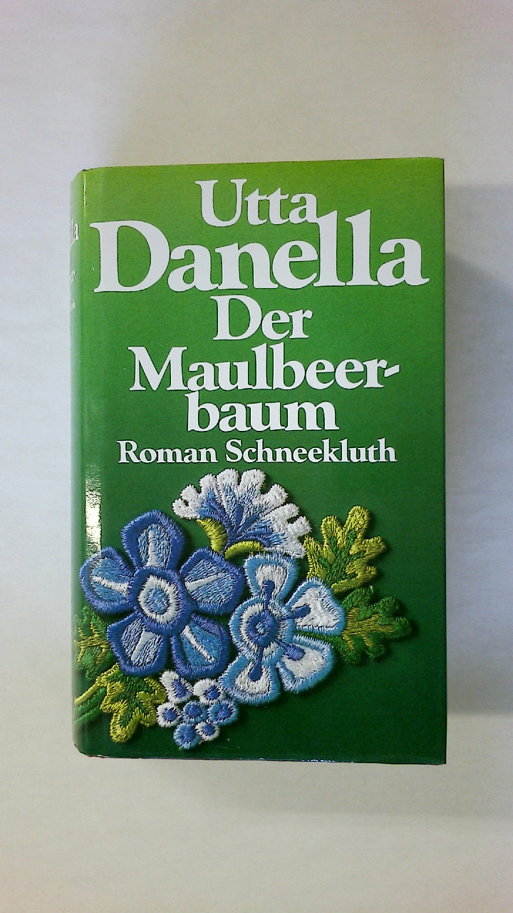 DER MAULBEERBAUM. Roman - Danella, Utta