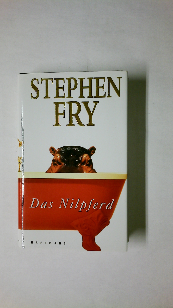 DAS NILPFERD. Roman - Fry, Stephen