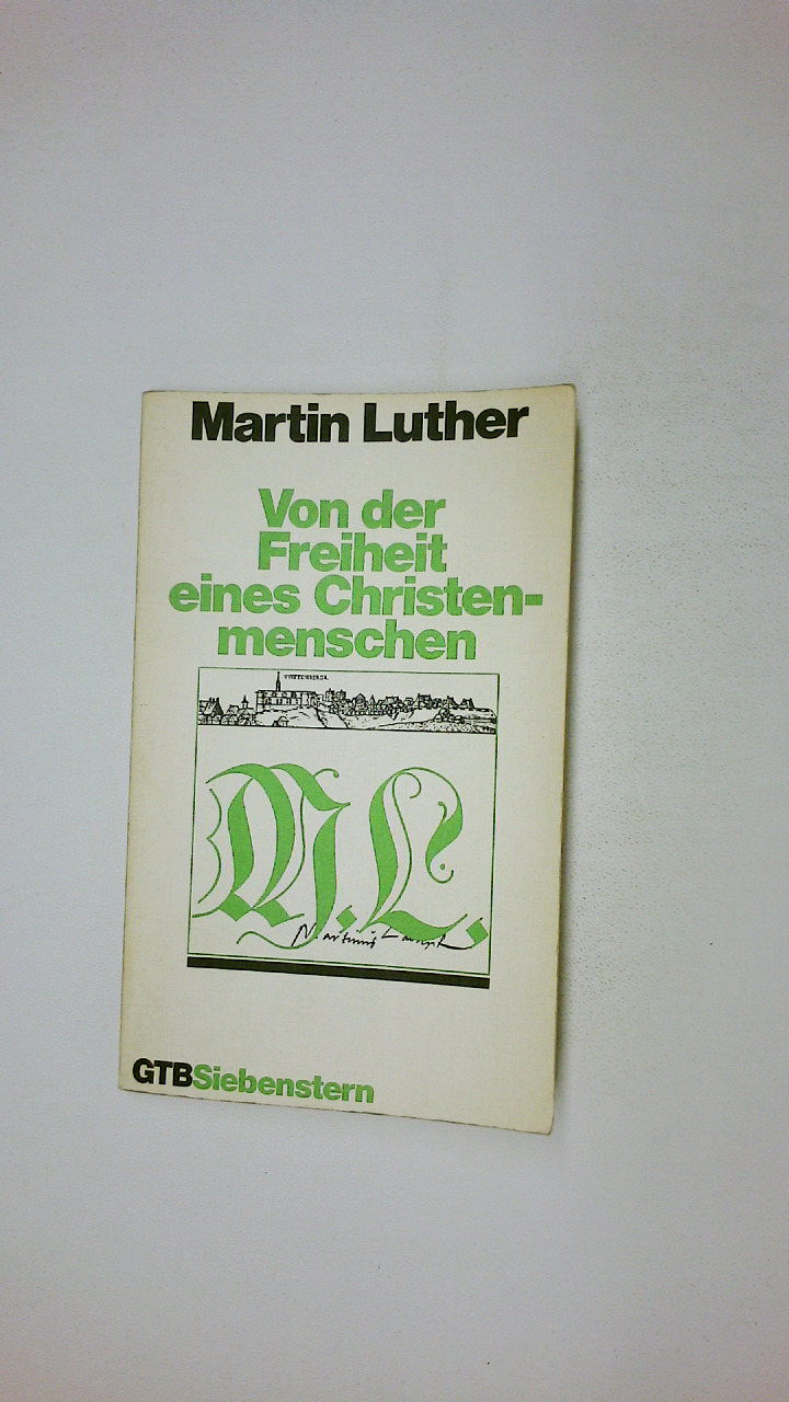 VON DER FREIHEIT EINES CHRISTENMENSCHEN. 5 Schriften aus d. Anfängen d. Reformation - Luther, Martin