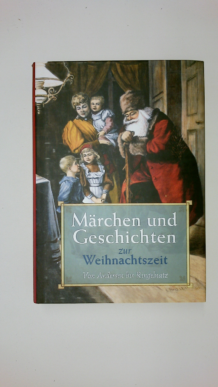 MÄRCHEN UND GESCHICHTEN ZUR WEIHNACHTSZEIT. Von Andersen bis Ringelnatz - Ackermann