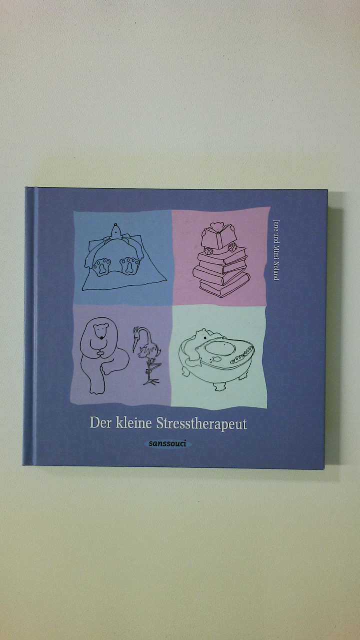 DER KLEINE STRESSTHERAPEUT. - Noland, Jane; Noland, Mimi; ;