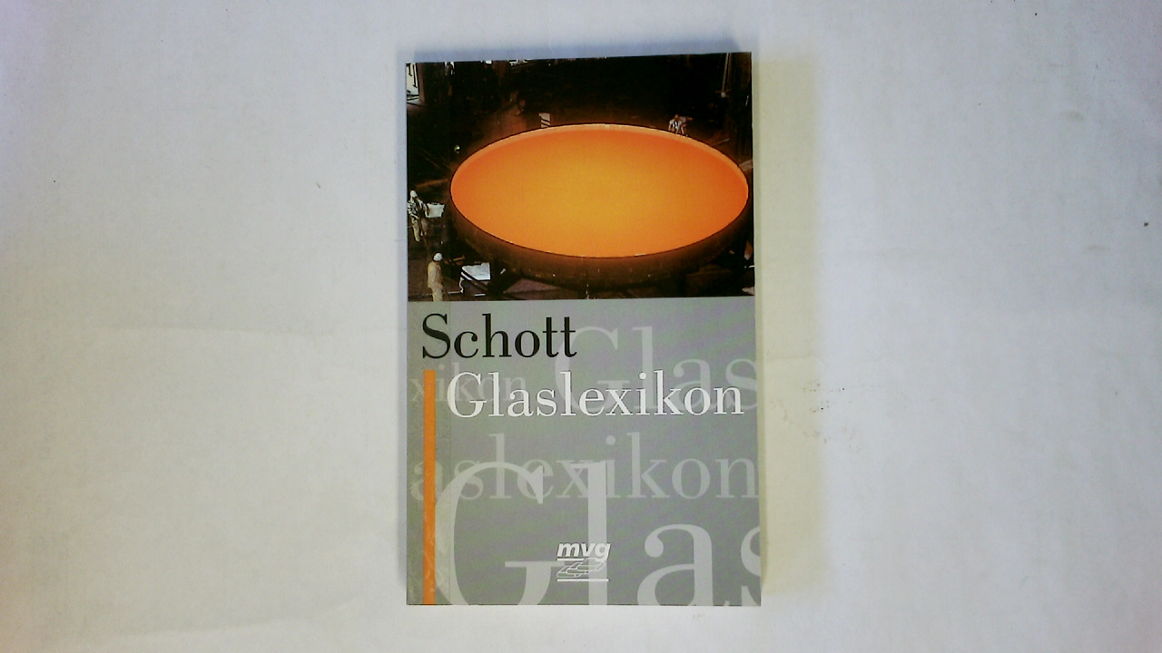 SCHOTT-GLASLEXIKON. - Pfaender, Heinz G.; [Hrsg.]: Schott-Glaswerke