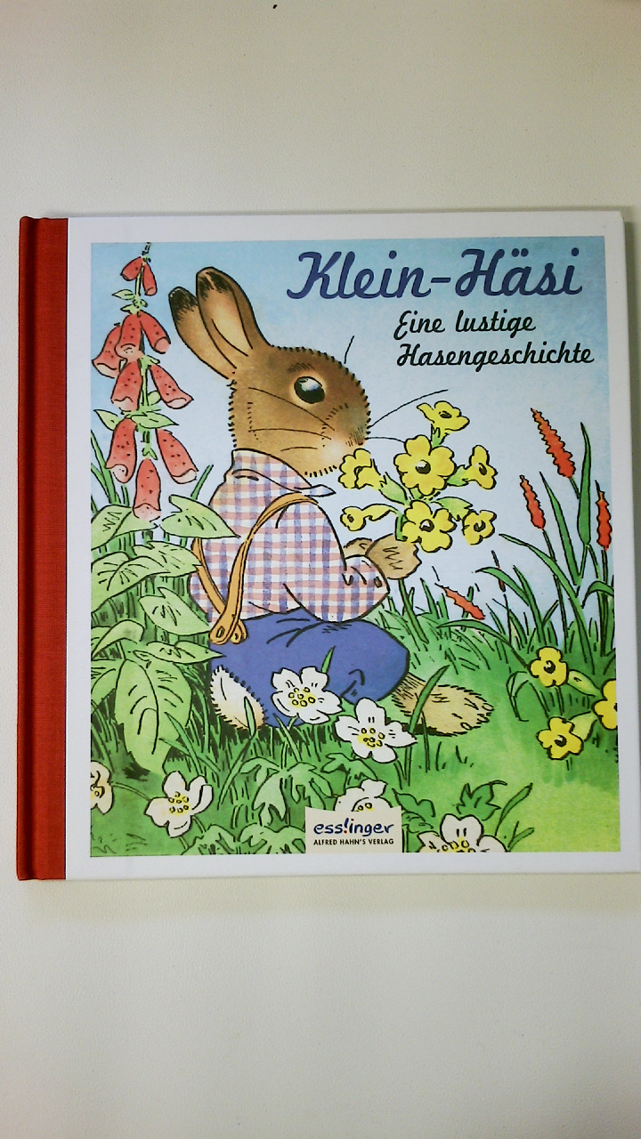 KLEIN-HÄSI. eine lustige Hasengeschichte - Speisebecher, Marianne; Petersen, C. O.; ;